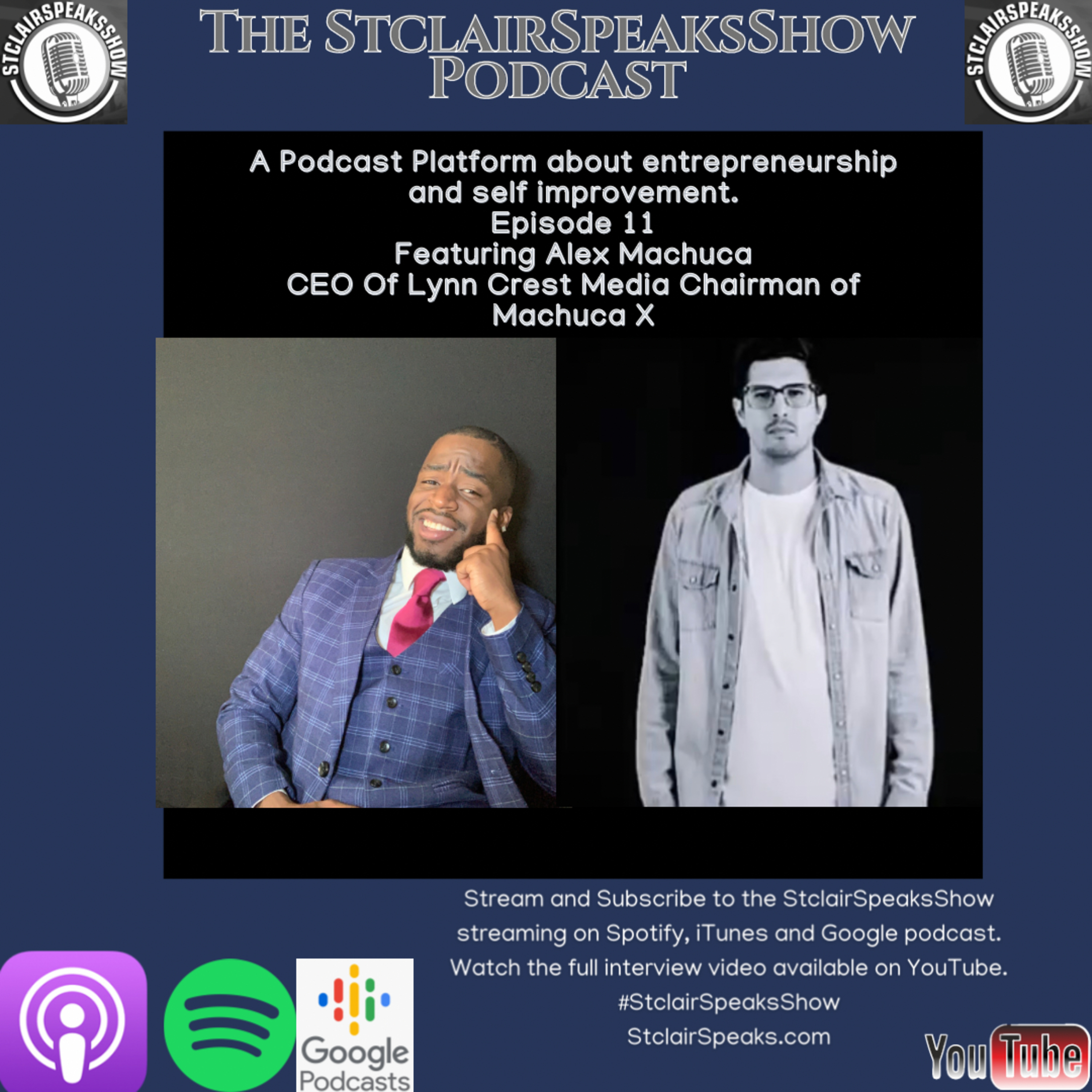 StclairSpeaksShow Podcast Featuring Alex Machuca Ceo of Lyncrest Media & MachucaX