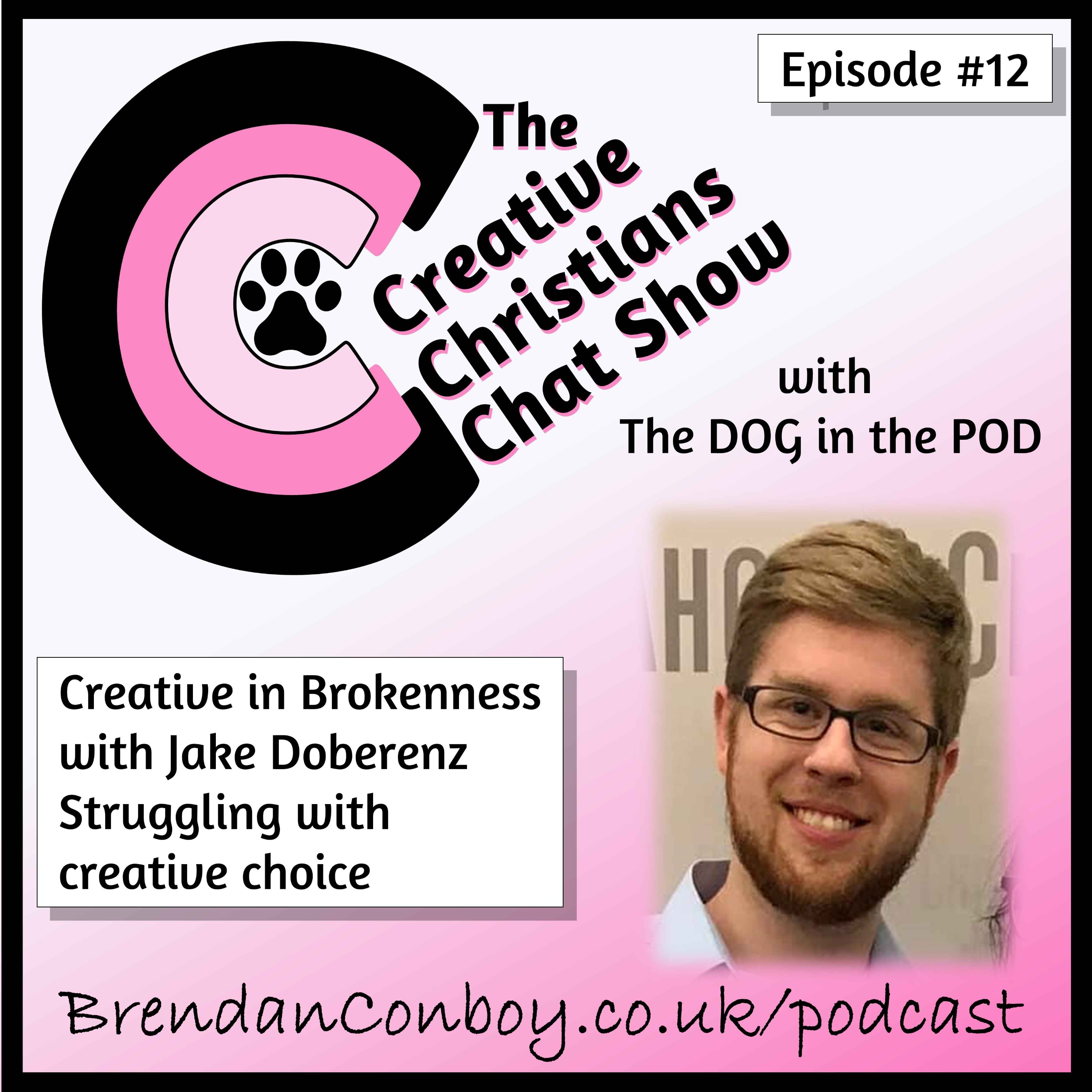 cover art for Creative in Brokenness - with guest, Jake Doberenz
