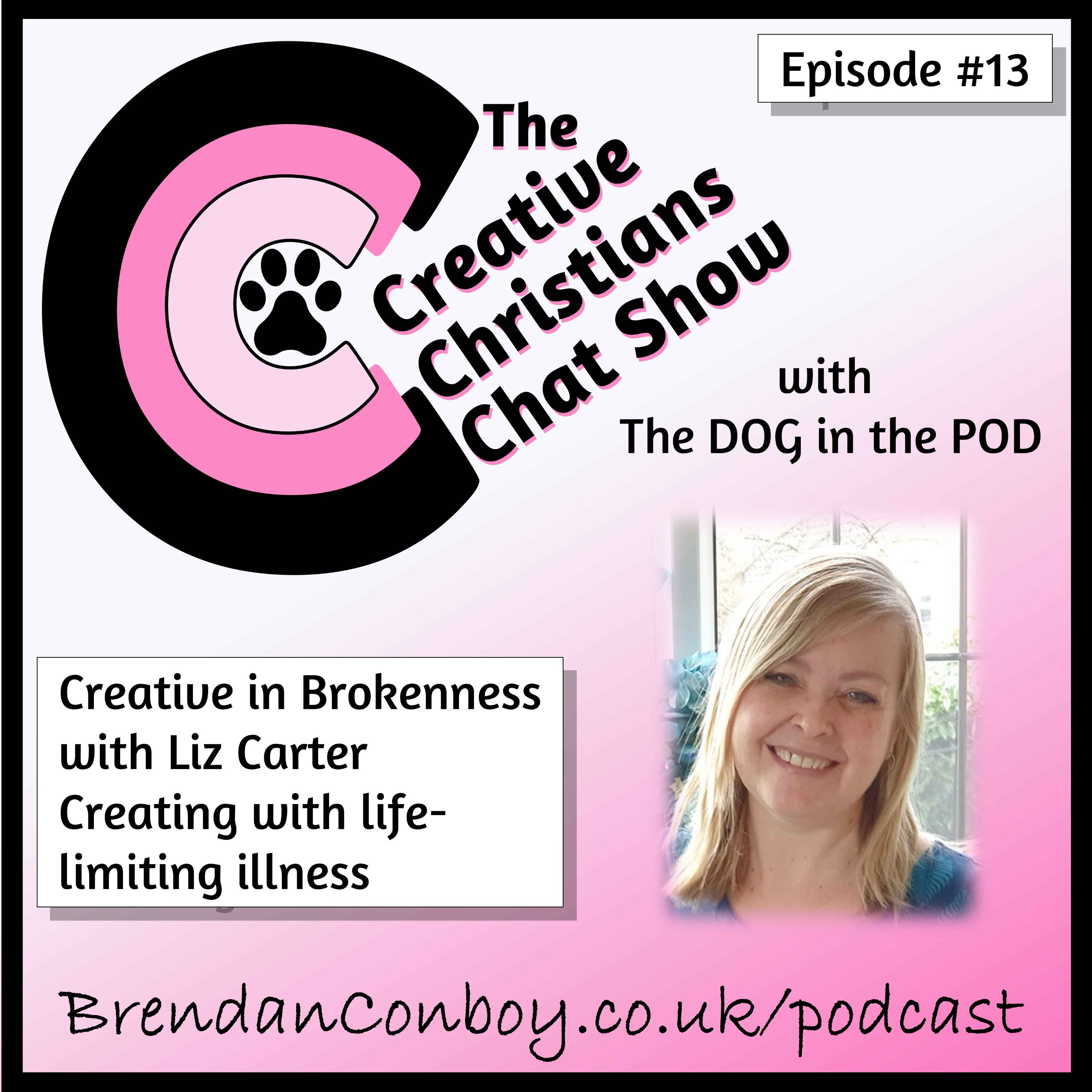 cover art for Creative in Brokenness - with guest, Liz Carter