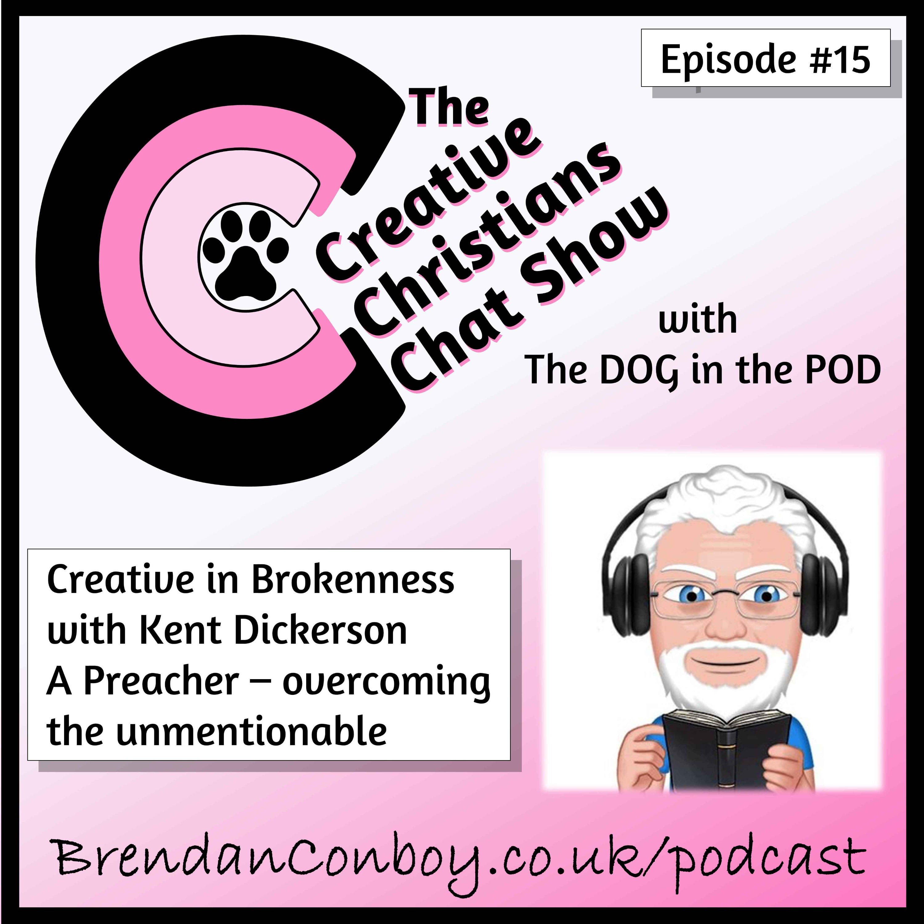 cover art for Creative in Brokenness - with guest Kent Dickerson