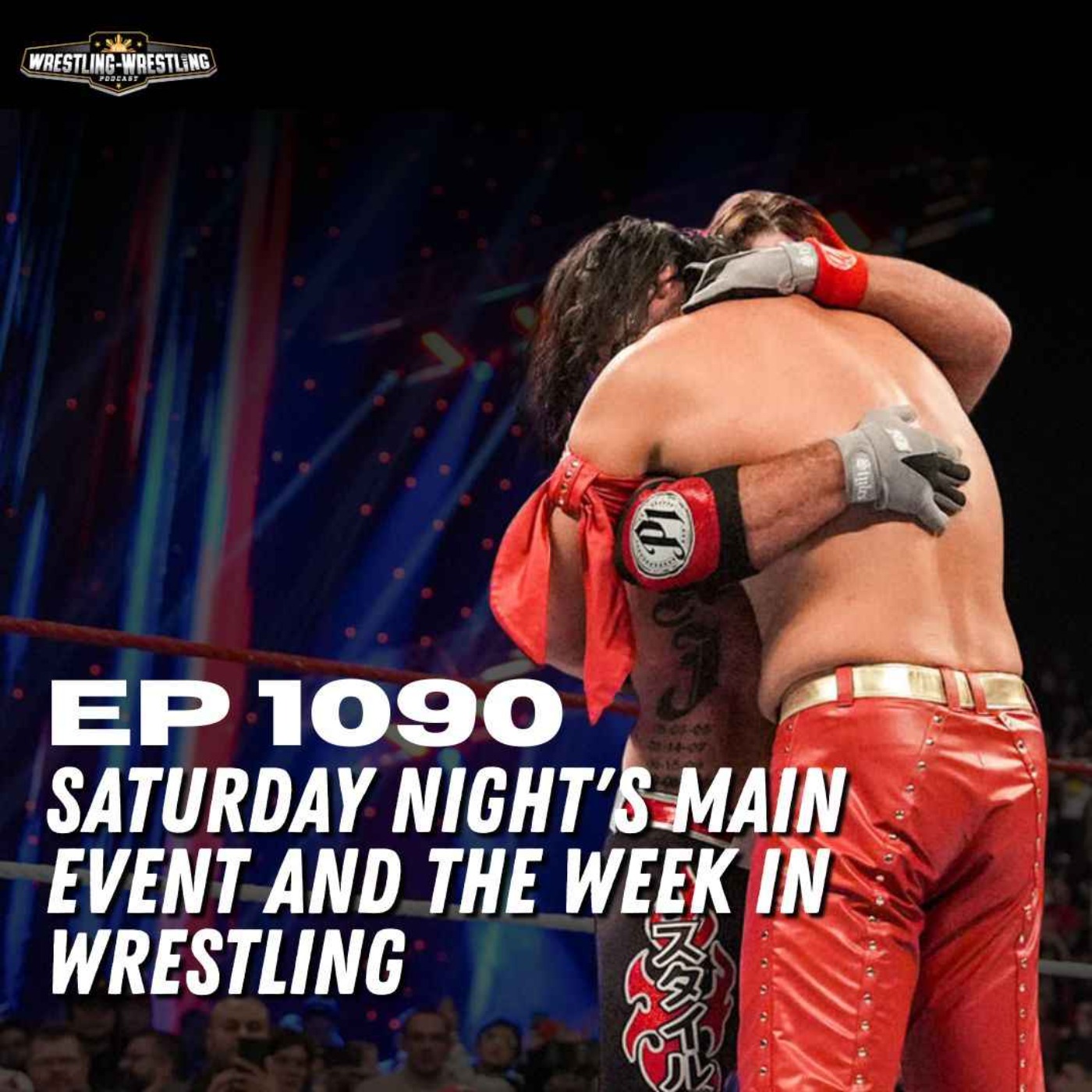 Ep. 1090: Saturday Night's Main Event and the Week in Wrestling