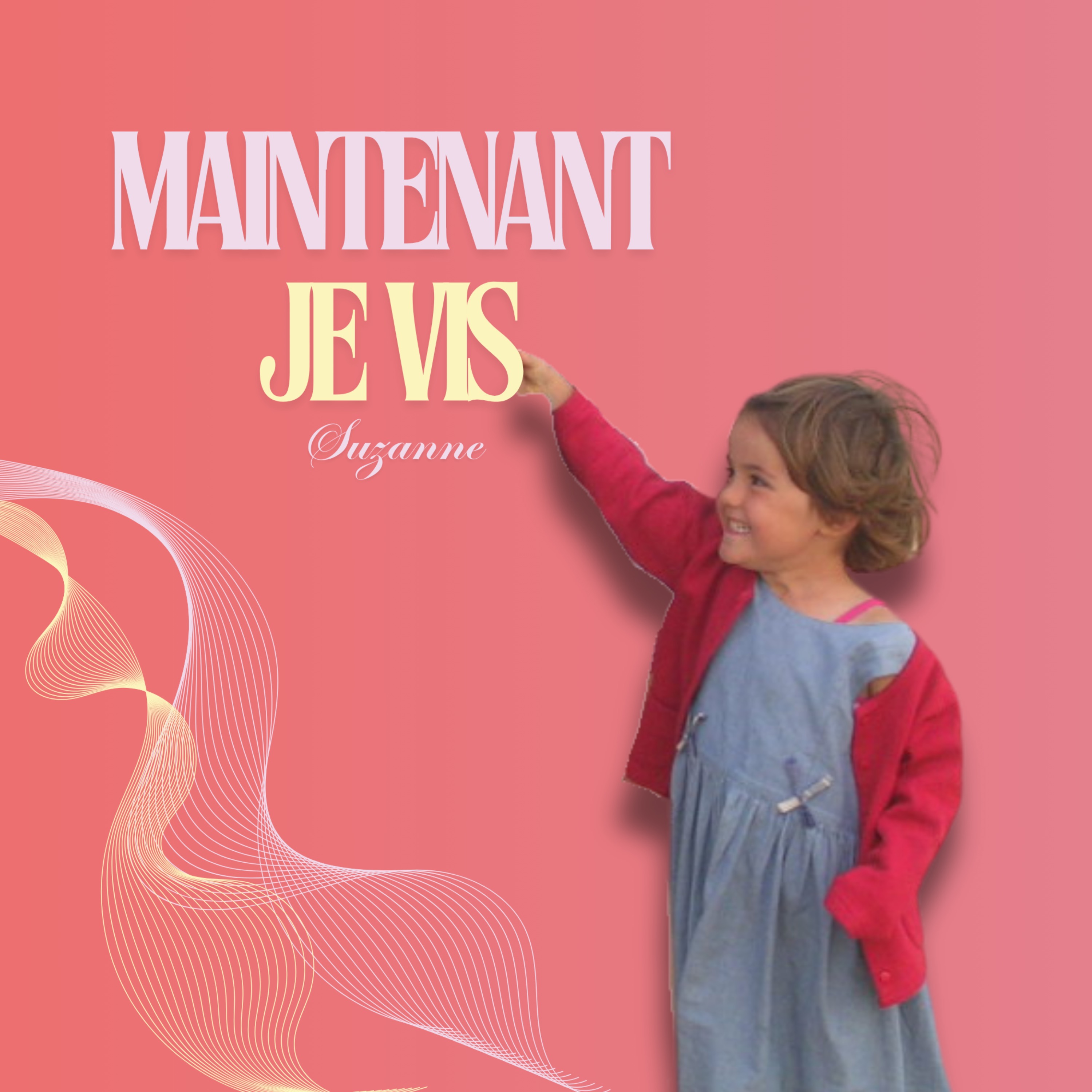 Maintenant je vis