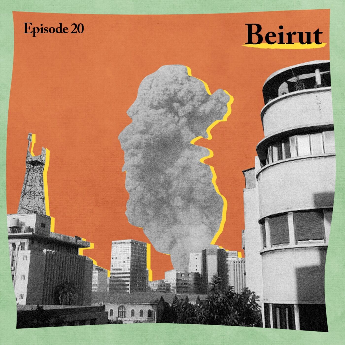 cover art for 20. Beirut: The explosion from the people’s perspective