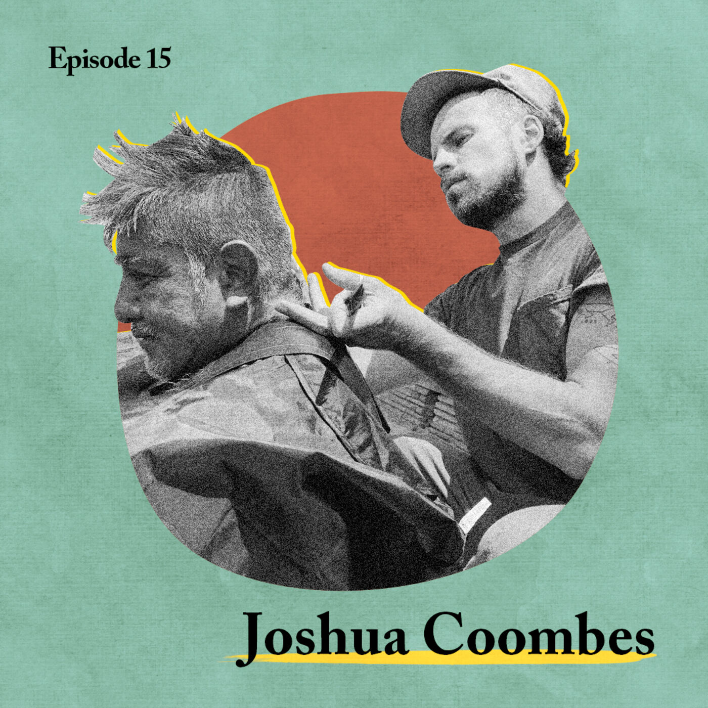 cover art for 15. SPECIAL EPISODE: Homelessness, Connection and ‘People of the Pandemic’ with Joshua Coombes