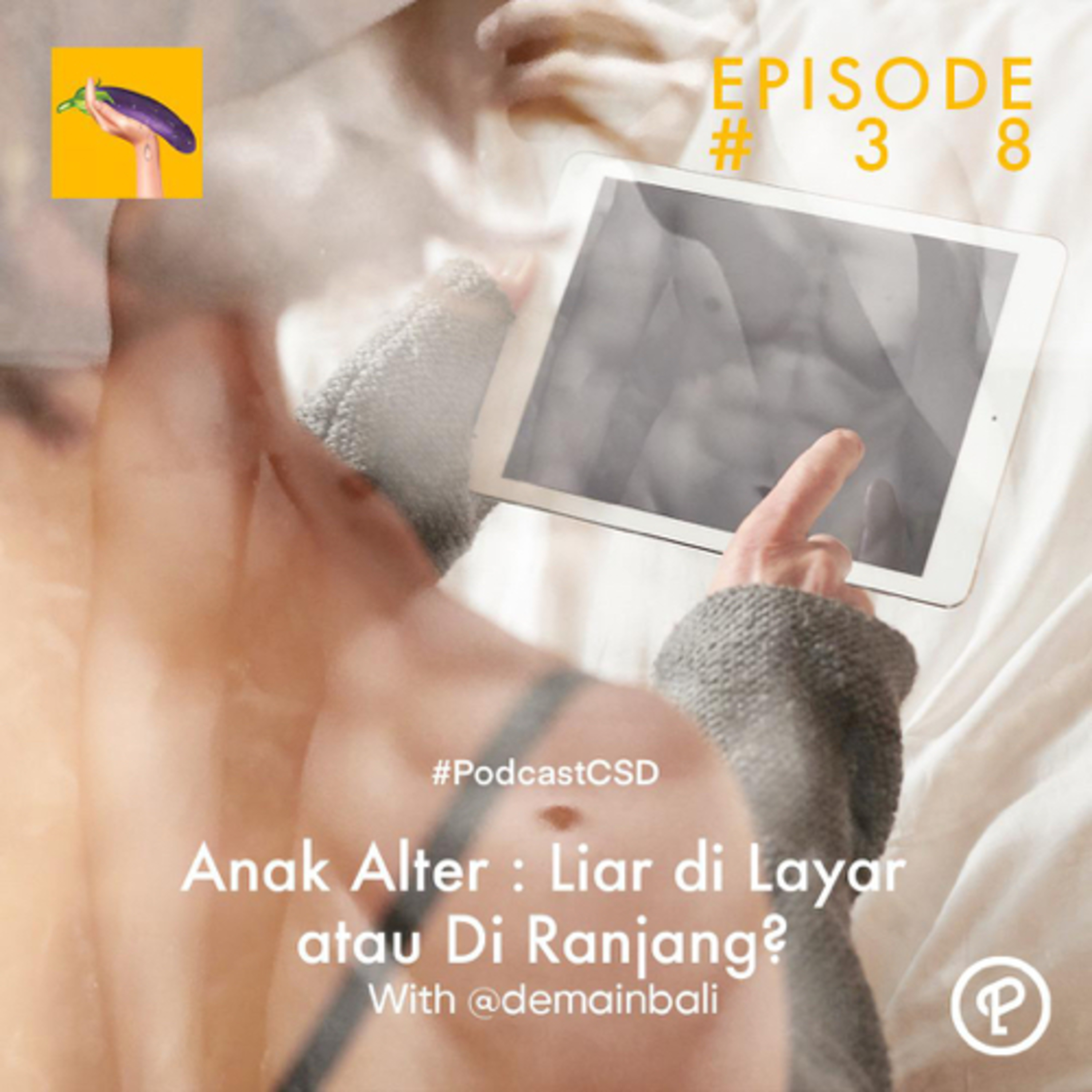 cover of episode Episode 38 Part 1 - Anak Alter : Liar di Layar atau di Ranjang? with @demainbali #BinalBersahaja