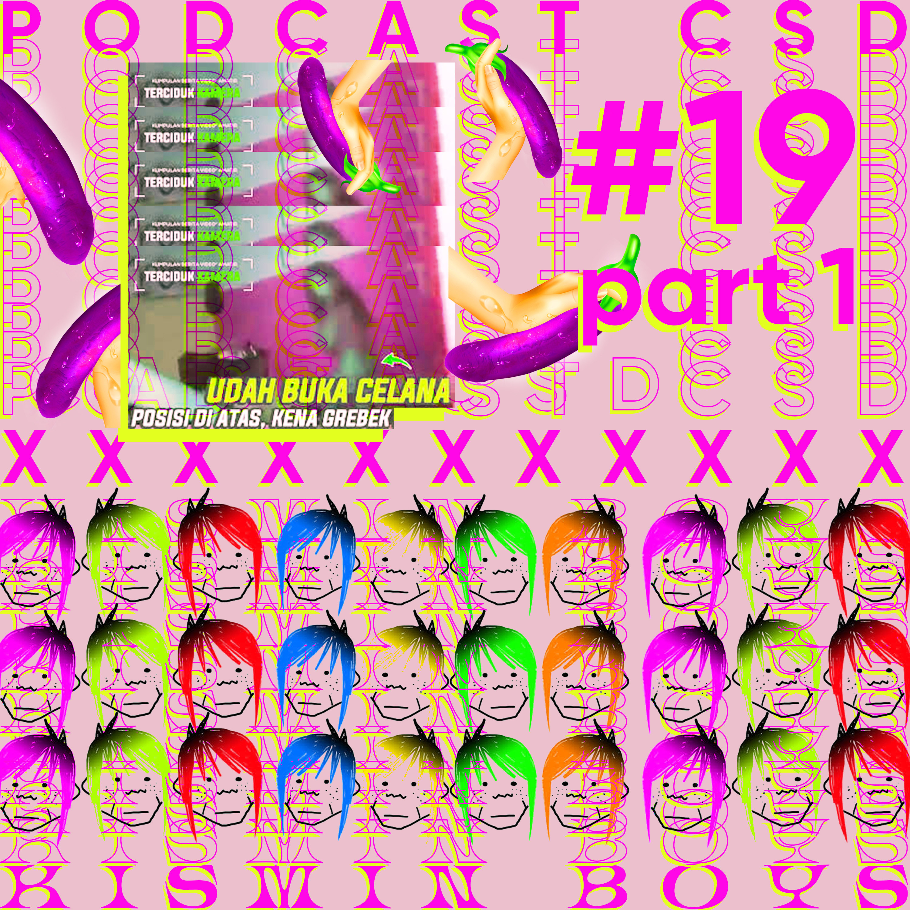 cover of episode Episode 19 - Ngelatih Mental Kok Ospek, Ngelatih Mental Tuh Gagal Ngesex Lahhh.. (Part I) feat. Kismin Podcast