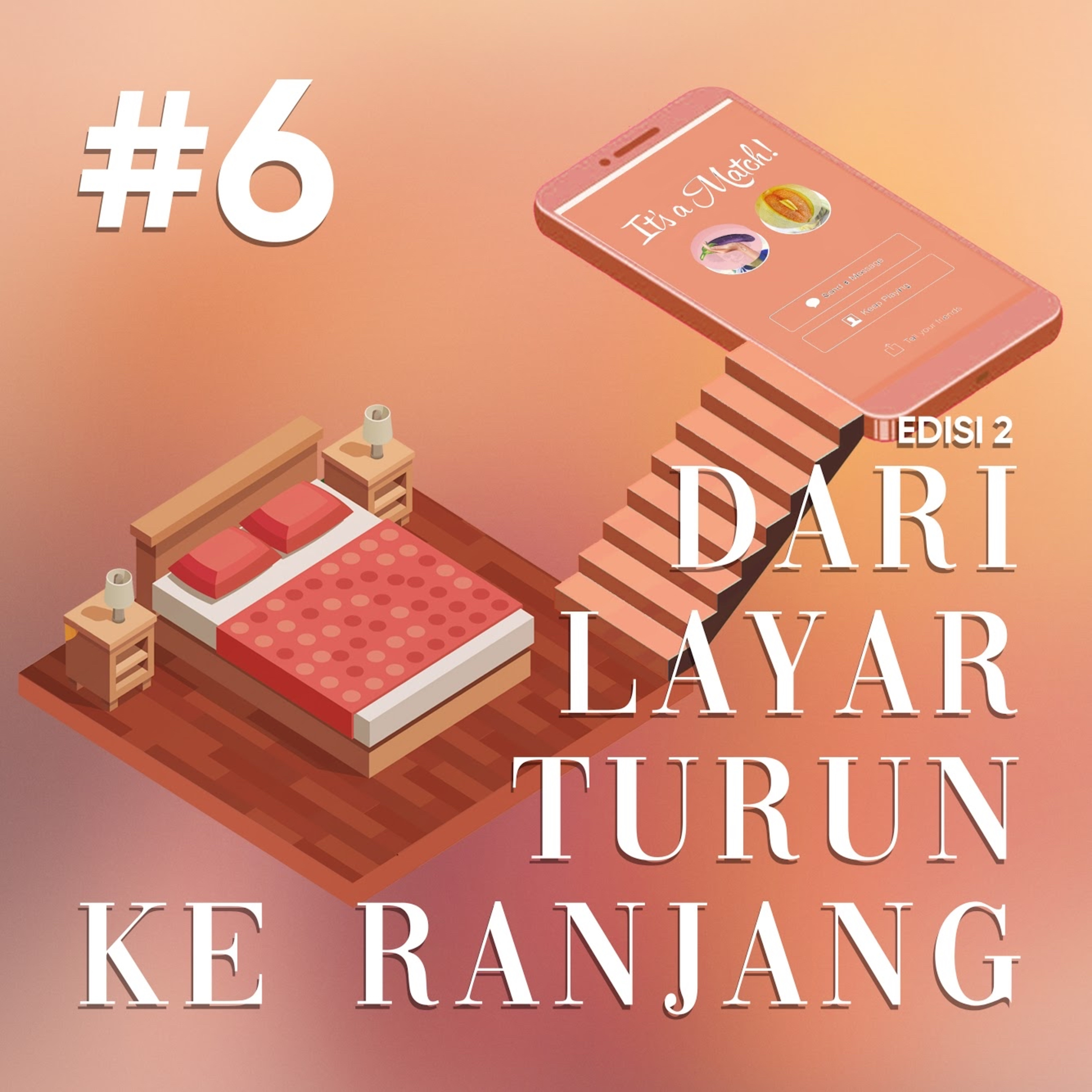 cover of episode episode 6- Dari Layar Turun Ke Ranjang edisi 2