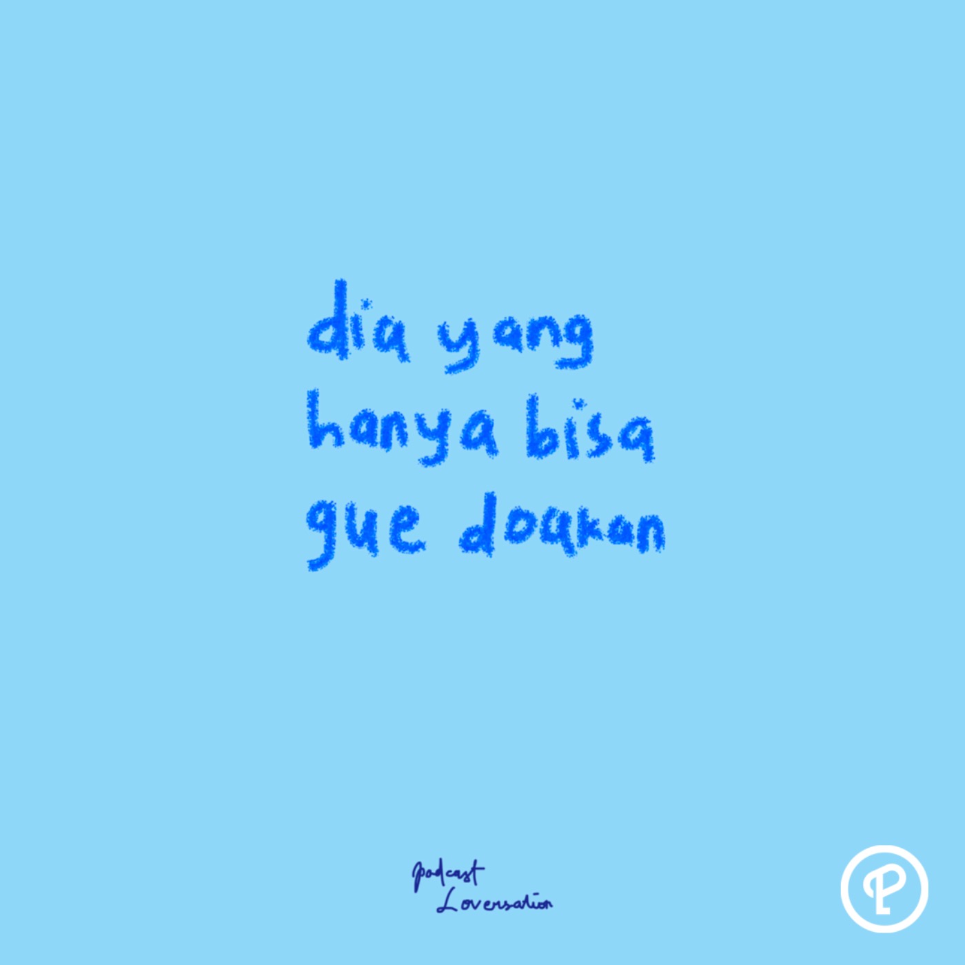 untuk dia yang hanya bisa didoakan