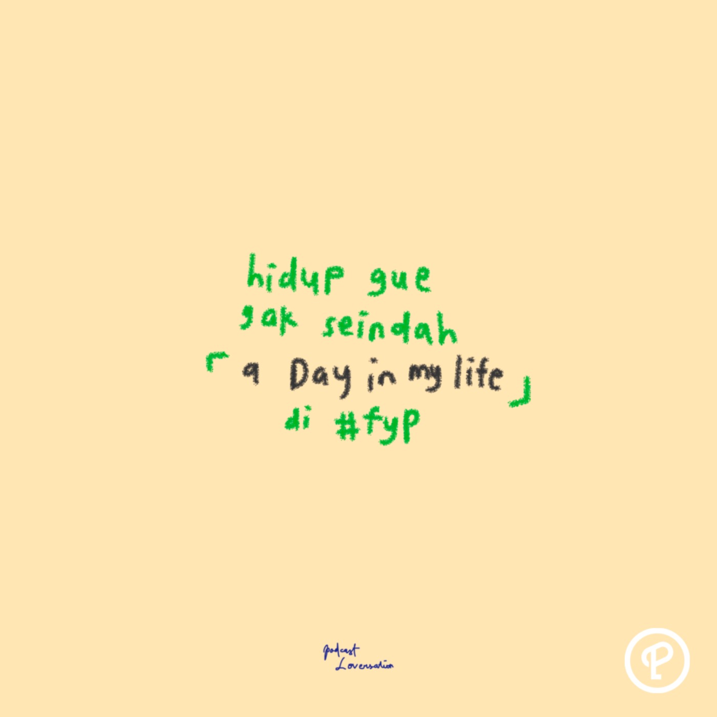 hidup gak seindah A Day in My Life
