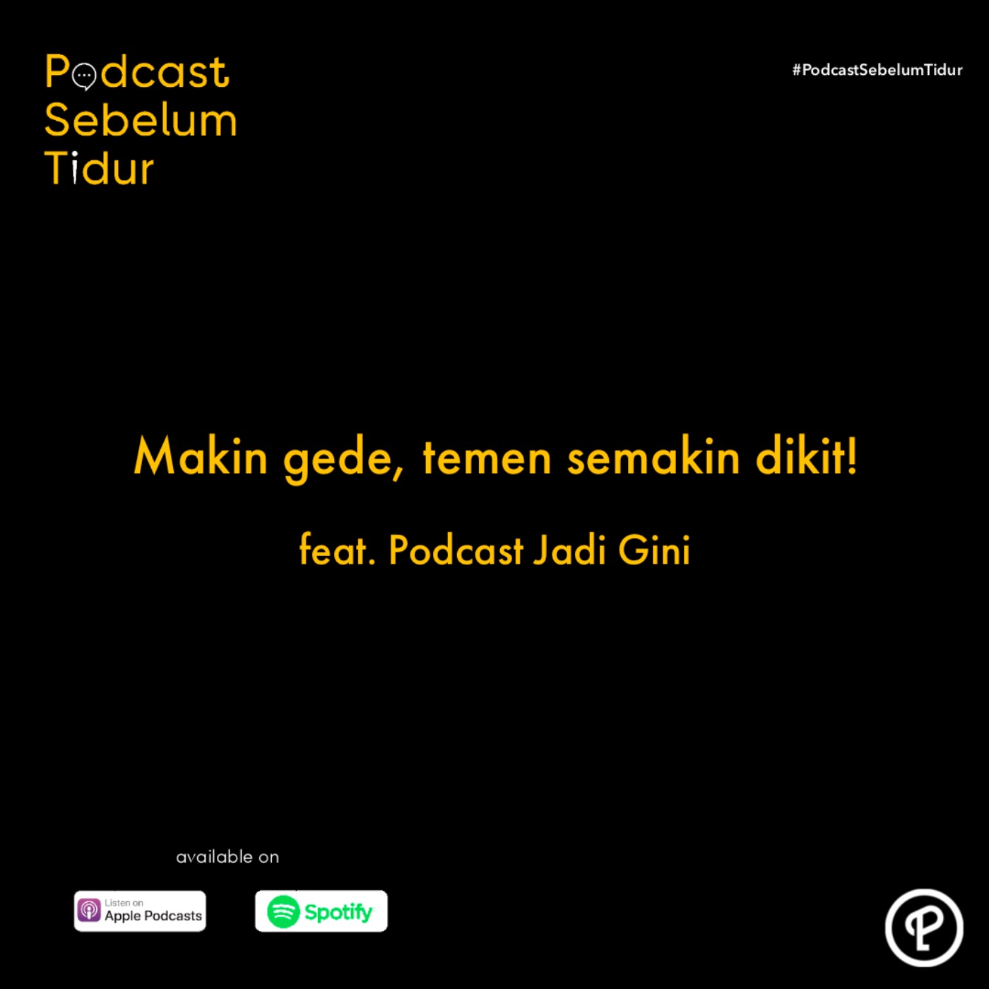 makin gede, temen makin sedikit feat. Podcast Jadi Gini