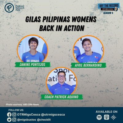 S04E07 (Part 2): Gilas Pilipinas Womens back in action with Janine Pontejos, Afril Bernardino, & Coach Patrick Aquino