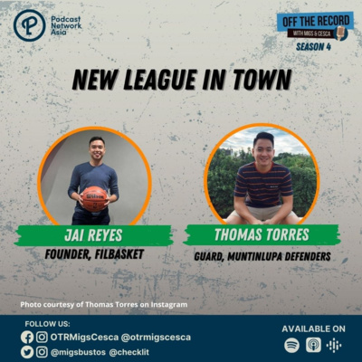 S04E06 (Part 2): A New League in Town with Jai Reyes & Thomas Torres