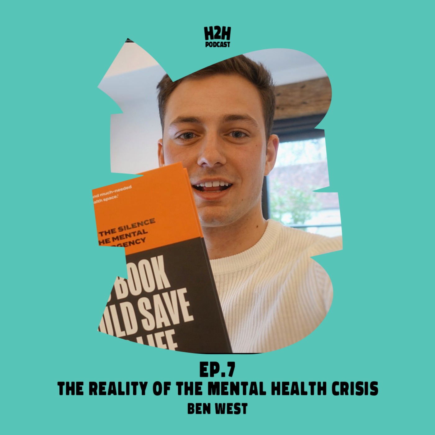 S3 E7 - The Reality of The Mental Health Crisis with Ben West