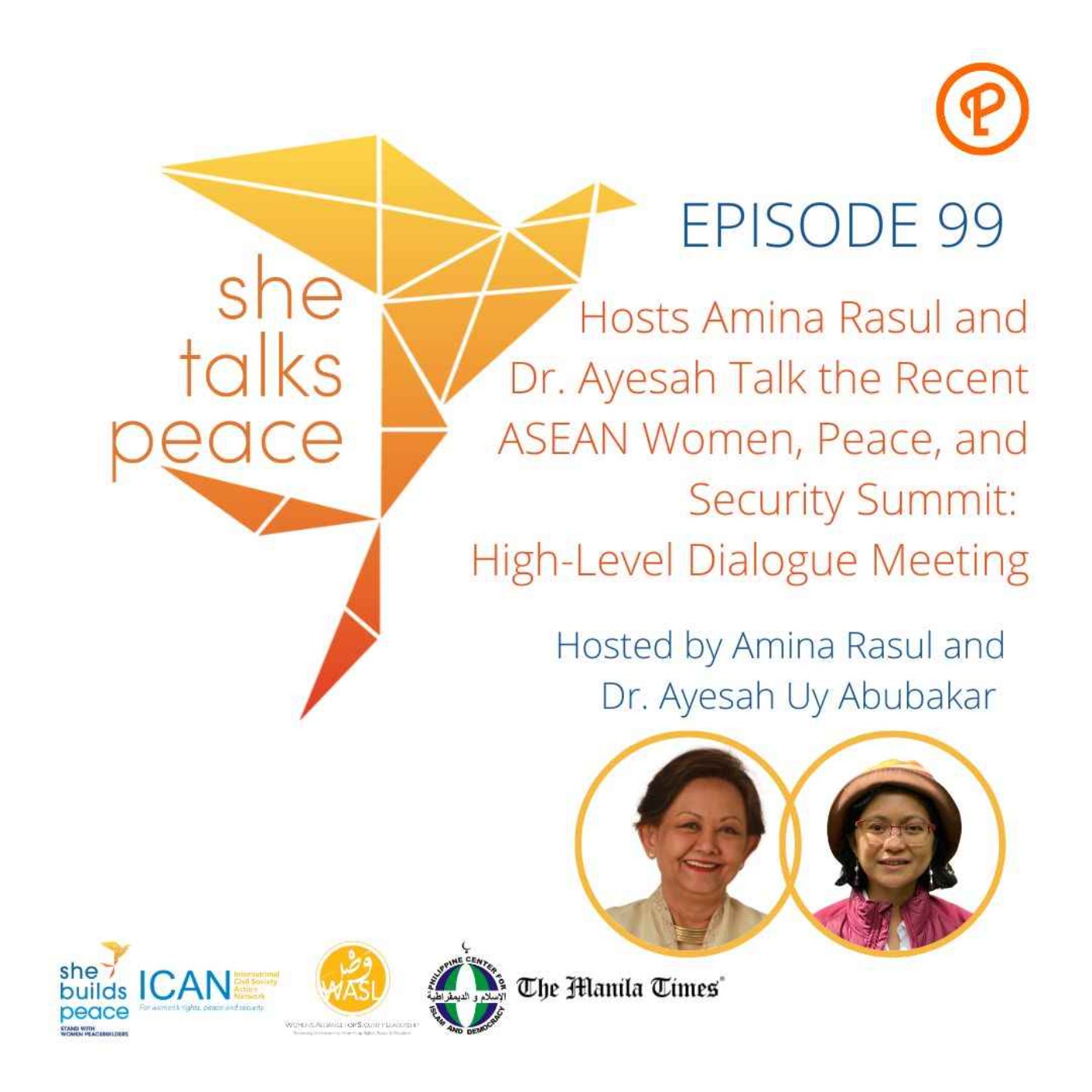 Ep. 99: Hosts Amina Rasul and Dr. Ayesah Talk the Recent ASEAN Women, Peace, and Security Summit: High-Level Dialogue Meeting