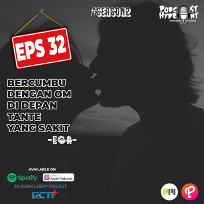 S2 Eps 32 Bercumbu dengan Om di Depan Tante yang Sakit with Ega episode artwork