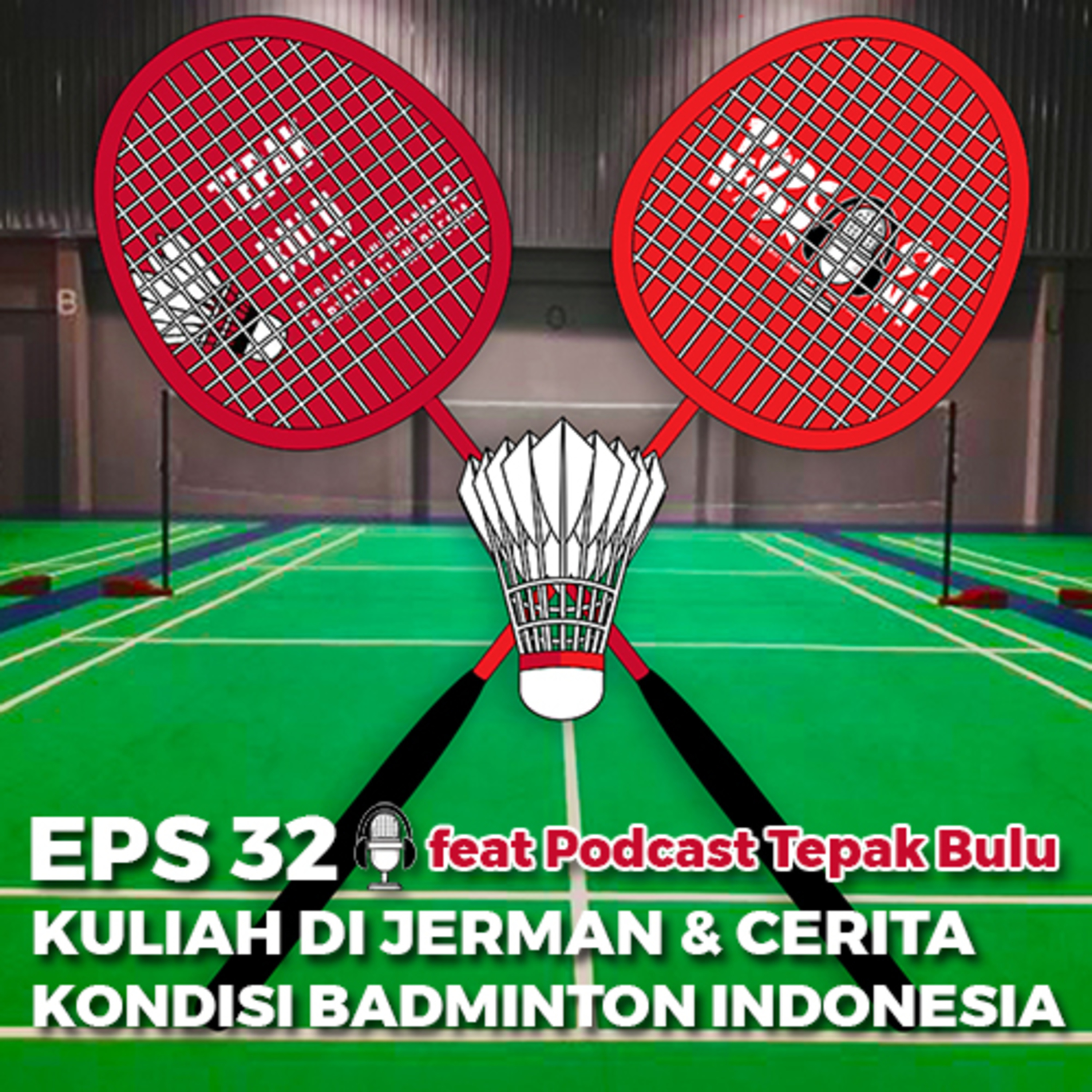 32. Kuliah di Jerman dan Kondisi Badminton Indonesia ft Tepak Bulu episode artwork