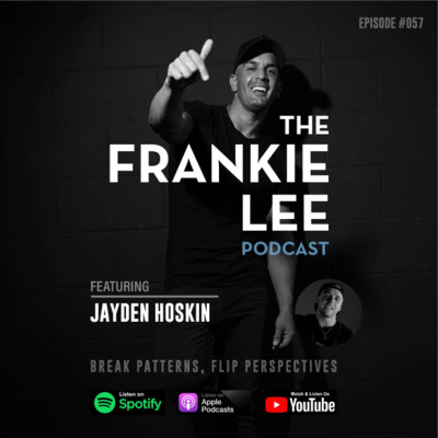 57 - Jayden Hoskin - How Content Creation Changed My Life Through Adversity