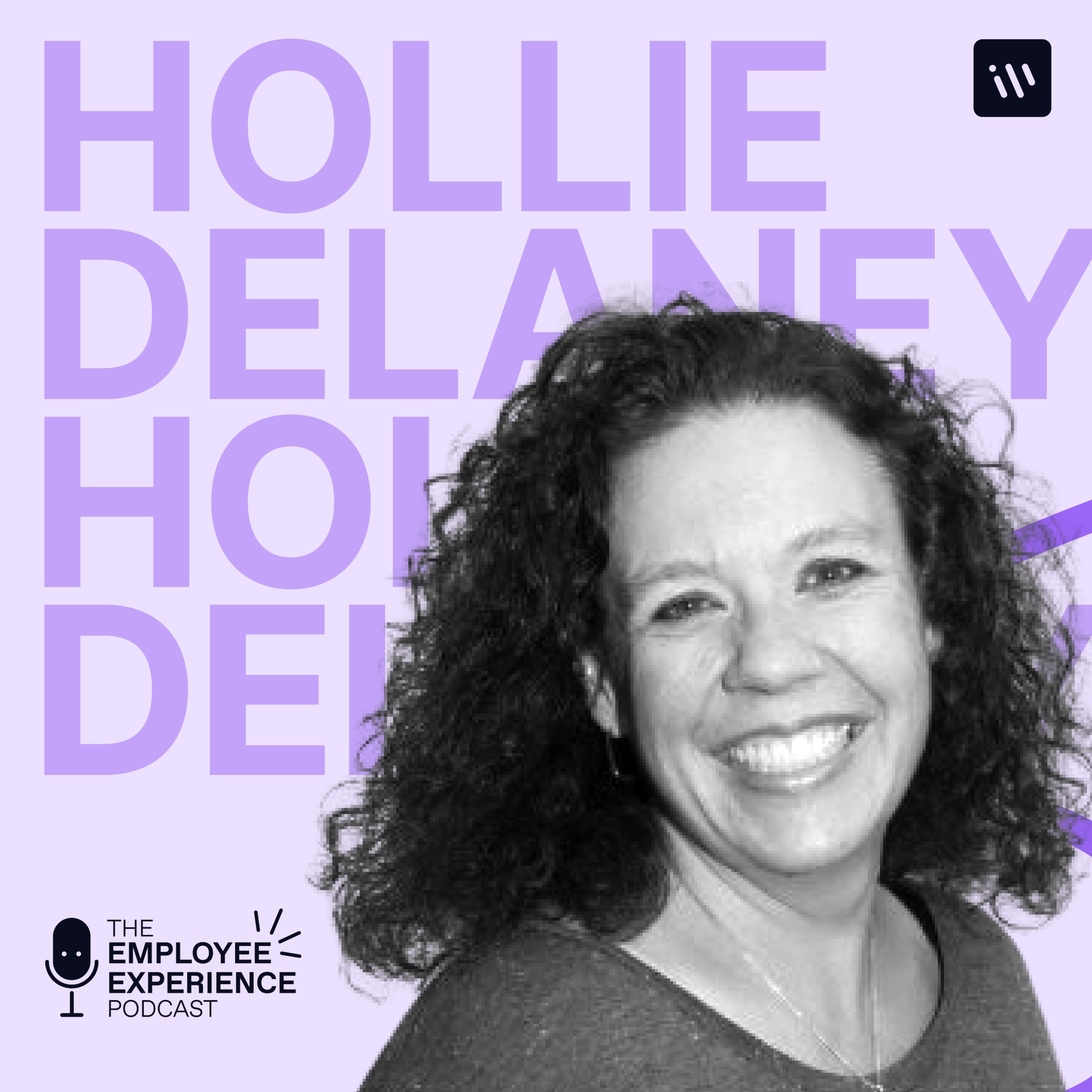 The Employee Experience Podcast - Season 2 Episode 3 – Hollie Delaney (Former) Zappos CPO