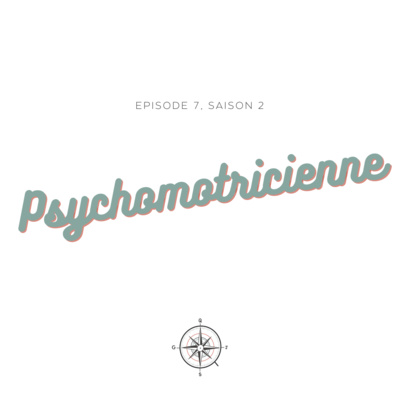 #7 - Psychomotricien.ne : Marion et Justine