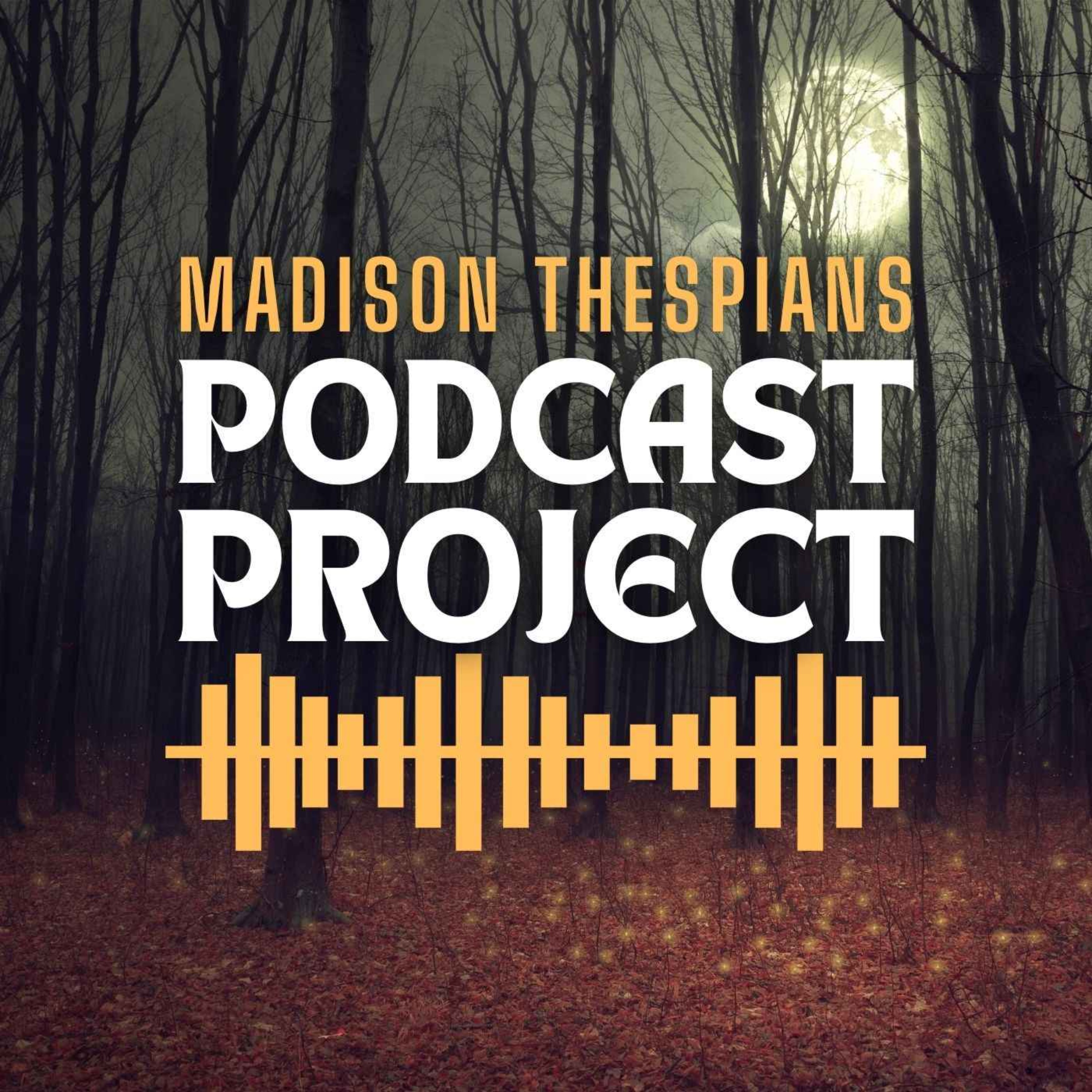 Madison Thespians Podcast Project
