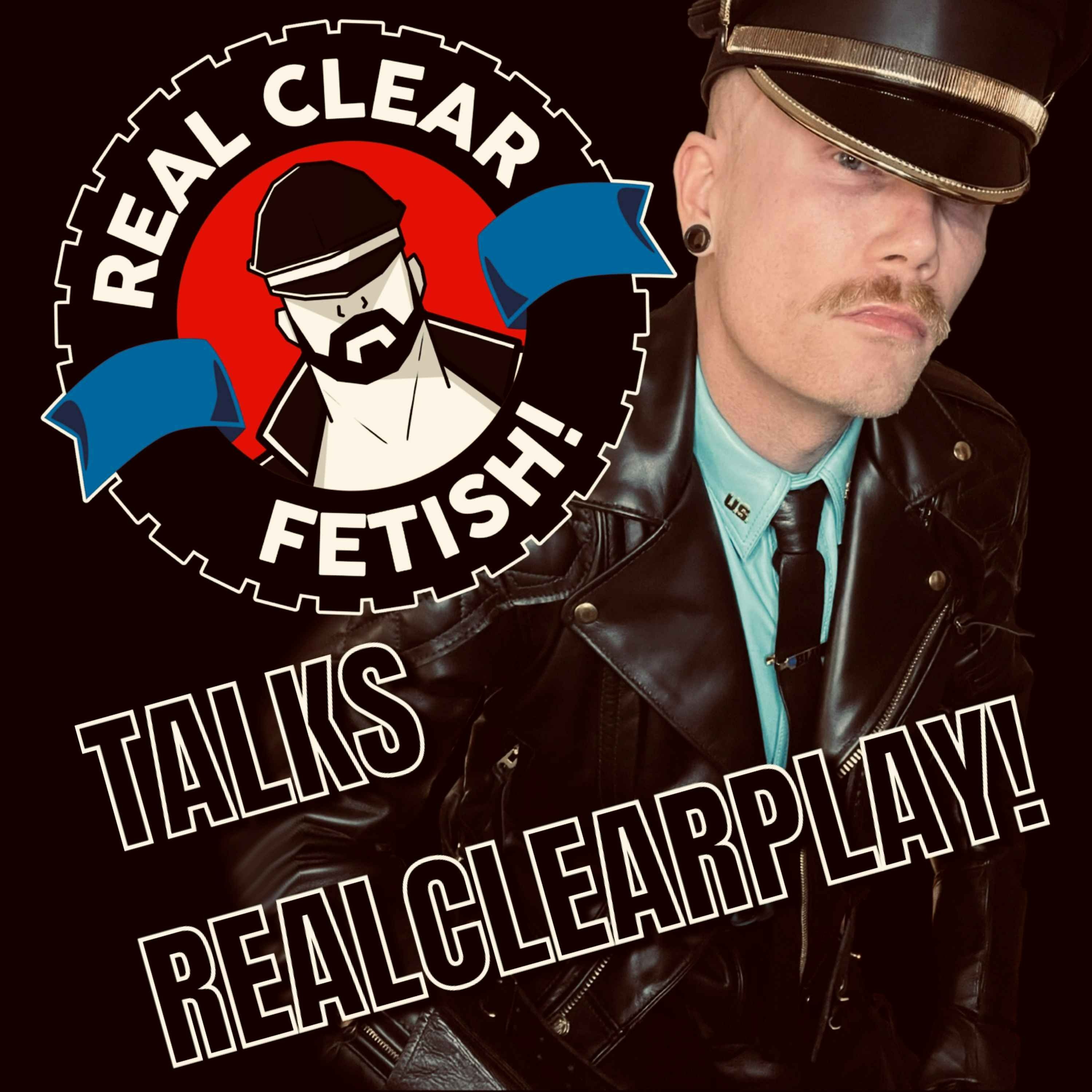 RealClearFetish! Talks RealClearPlay!