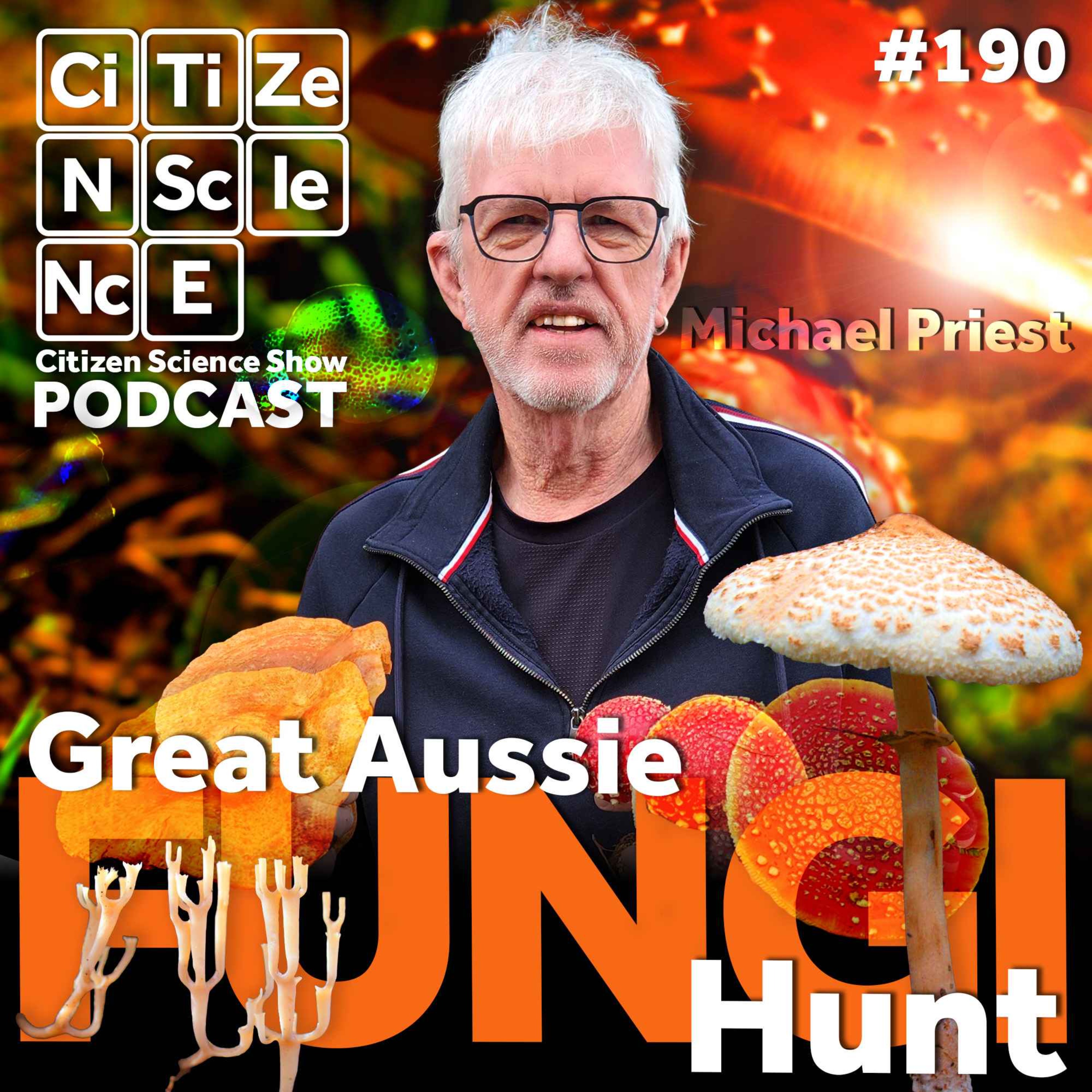 #190 The Great Aussie Fungi Hunt with Dr. Michael Priest episode artwork