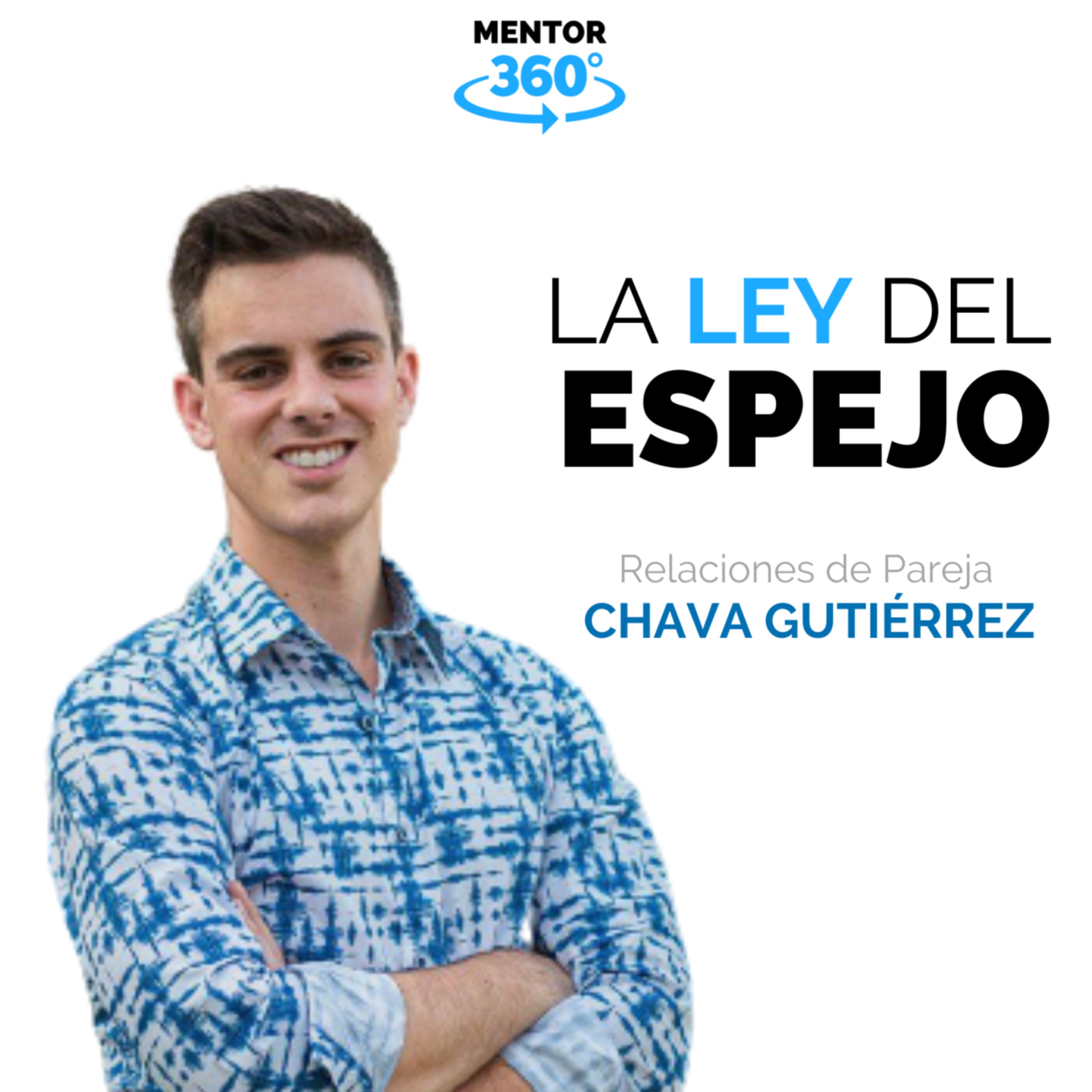 La Ley Del Espejo - Relaciones de Pareja - Chava Gutiérrez - MENTOR360