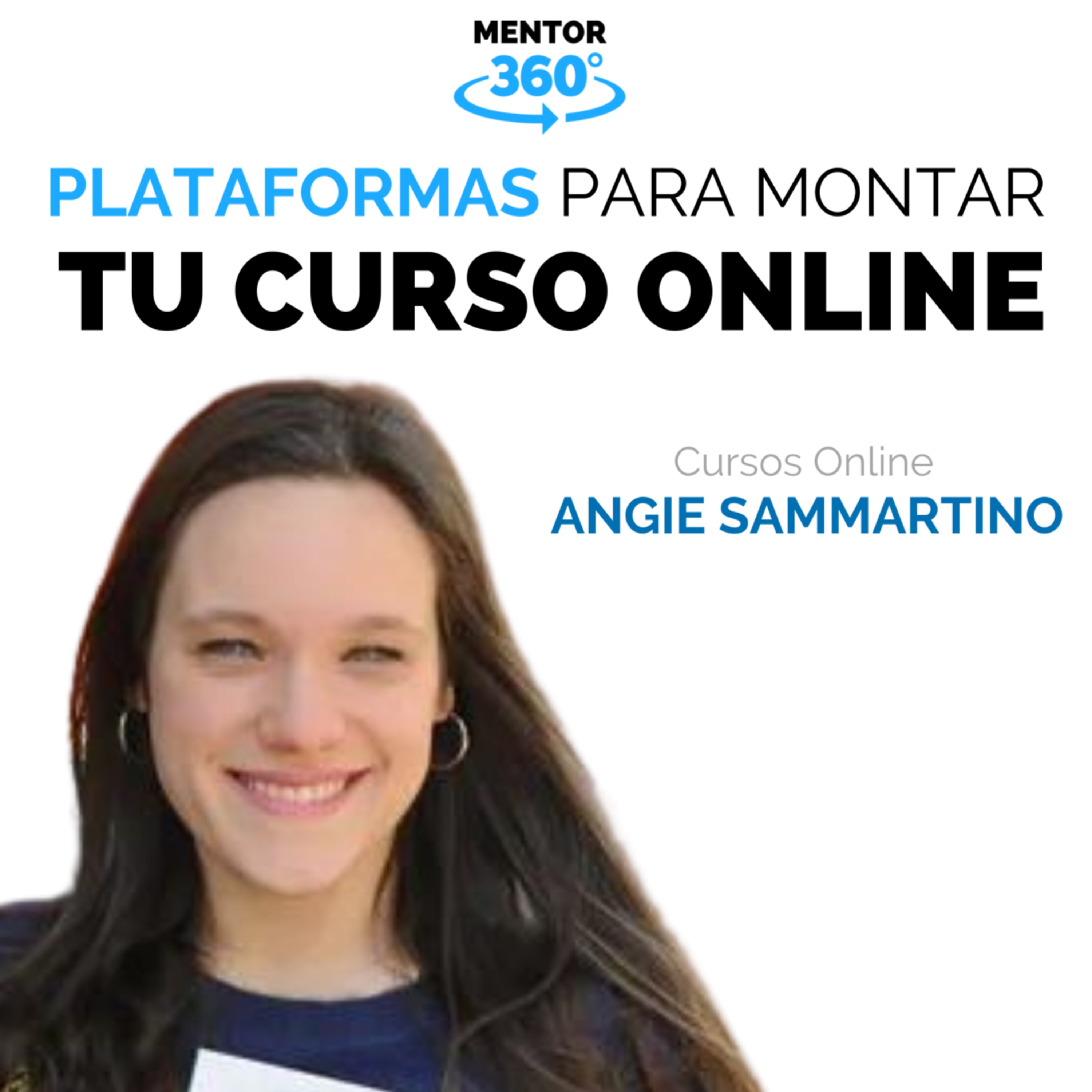 Plataformas Para Montar Tu Curso Online - Cursos Online - Angie Sammartino - MENTOR360