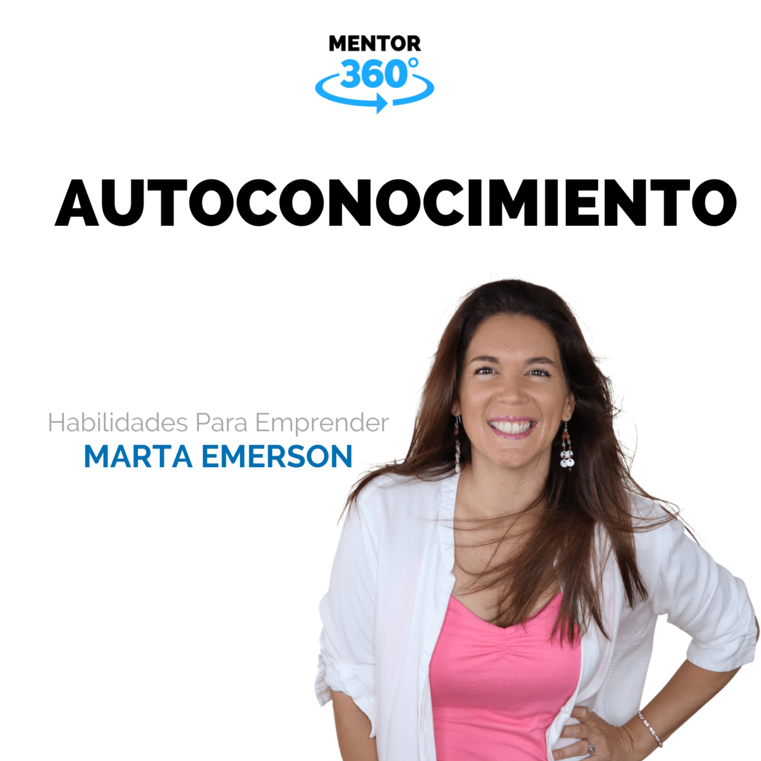 Autoconocimiento - Habilidades Para Emprender - Marta Emerson - MENTOR360