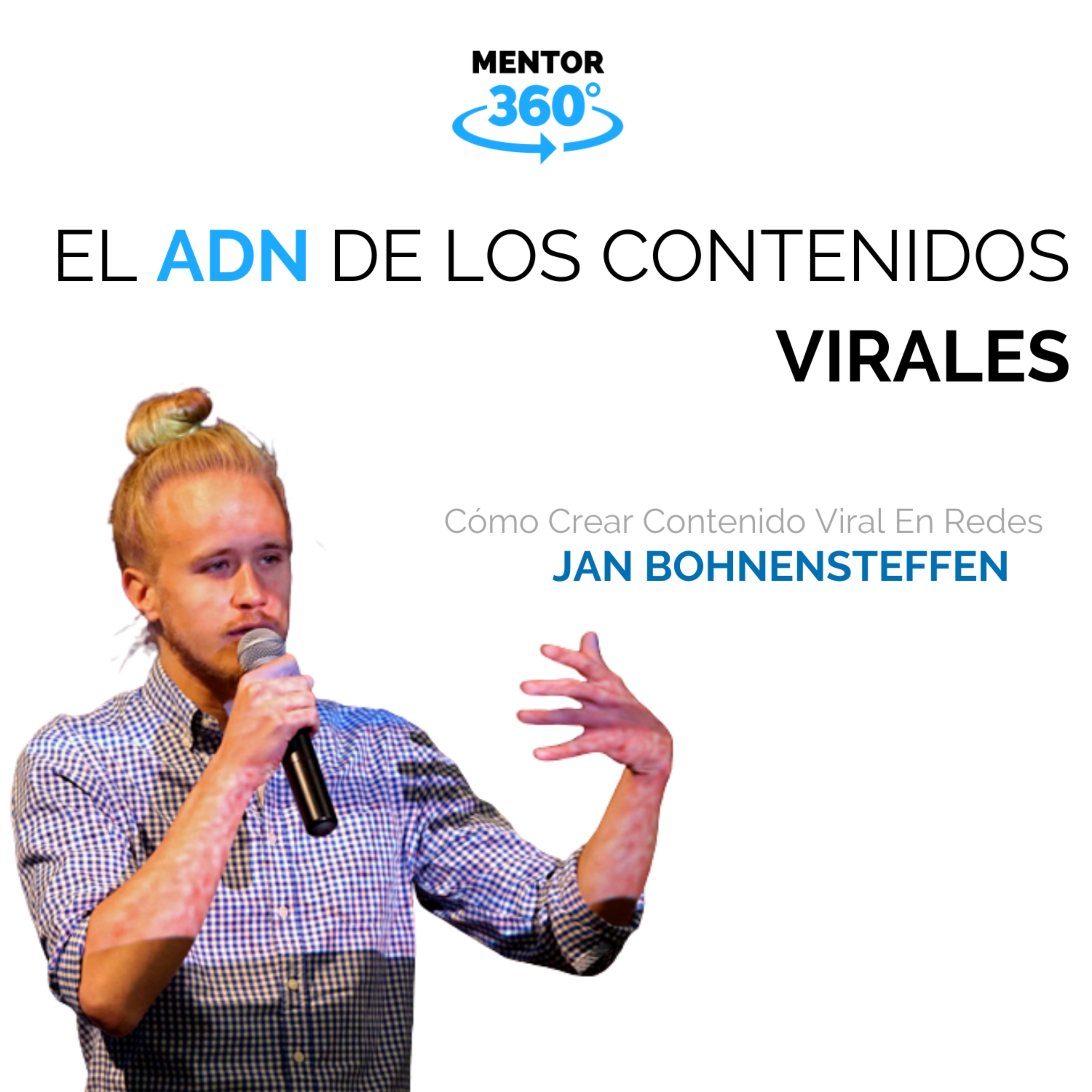 El Adn De Los Contenidos Virales - Cómo Crear Contenido Viral En Redes - Jan Bohnensteffen - MENTOR360