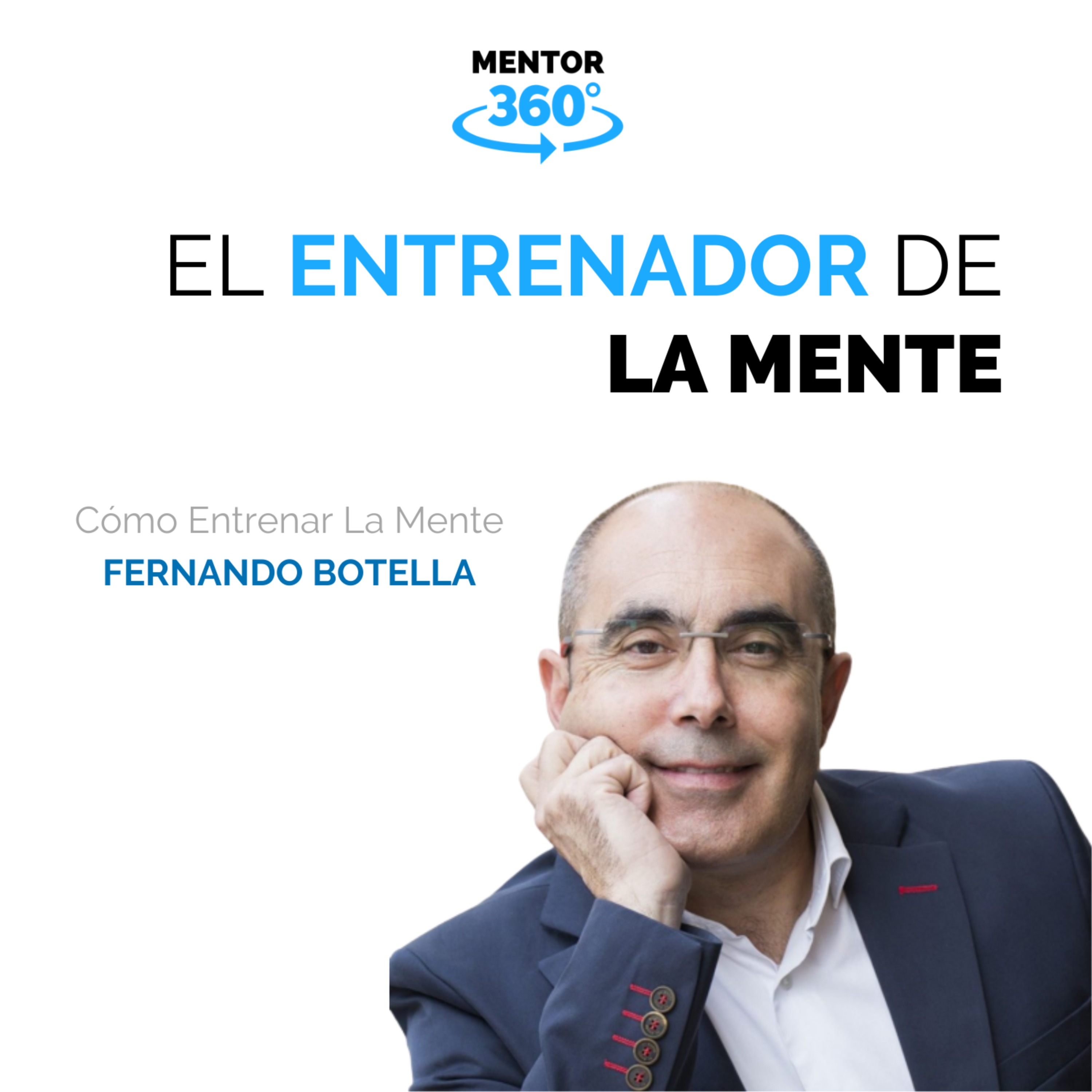 El Entrenador De La Mente - Cómo Entrenar La Mente - Fernando Botella - MENTOR360