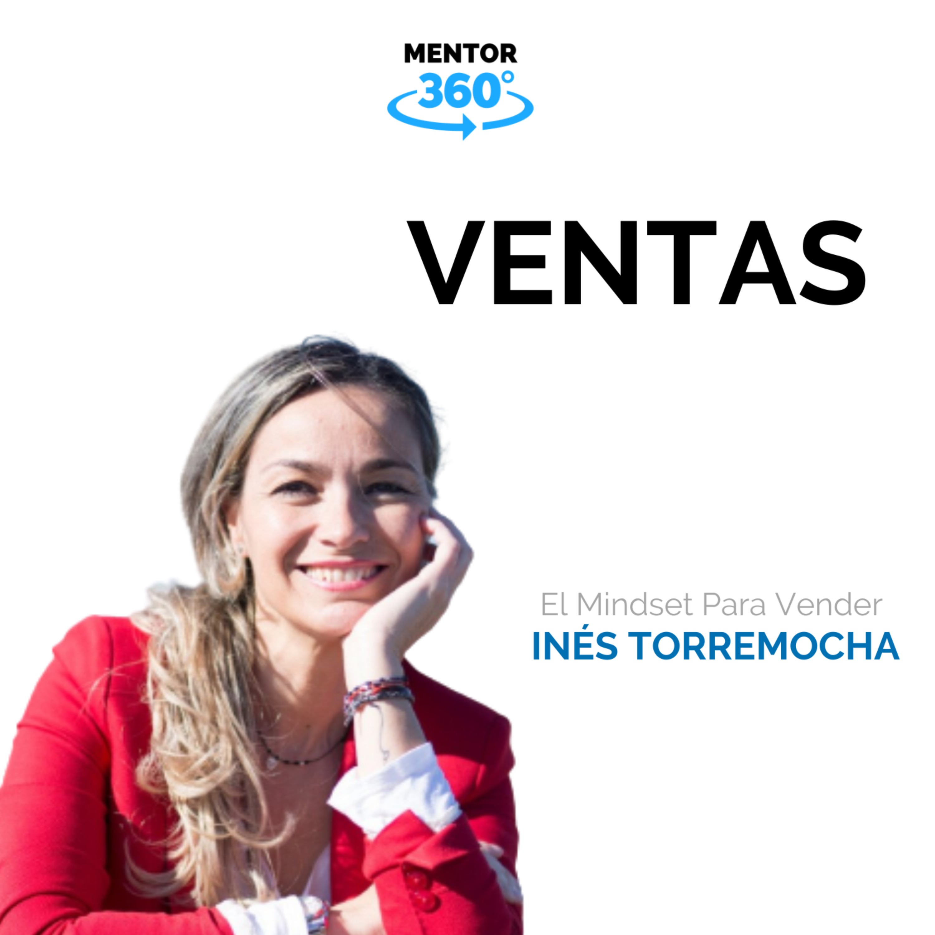 Ventas - El Mindset Para Vender - Inés Torremocha - MENTOR360