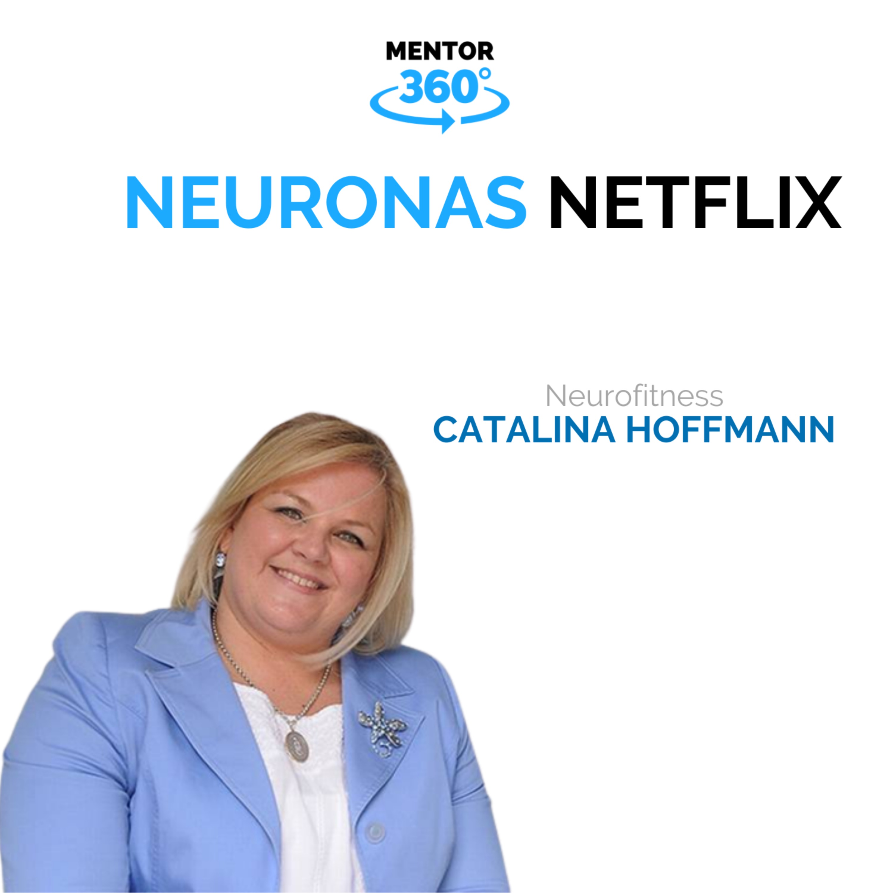 Neuronas Netflix - Neurofitness - Catalina Hoffmann - MENTOR360