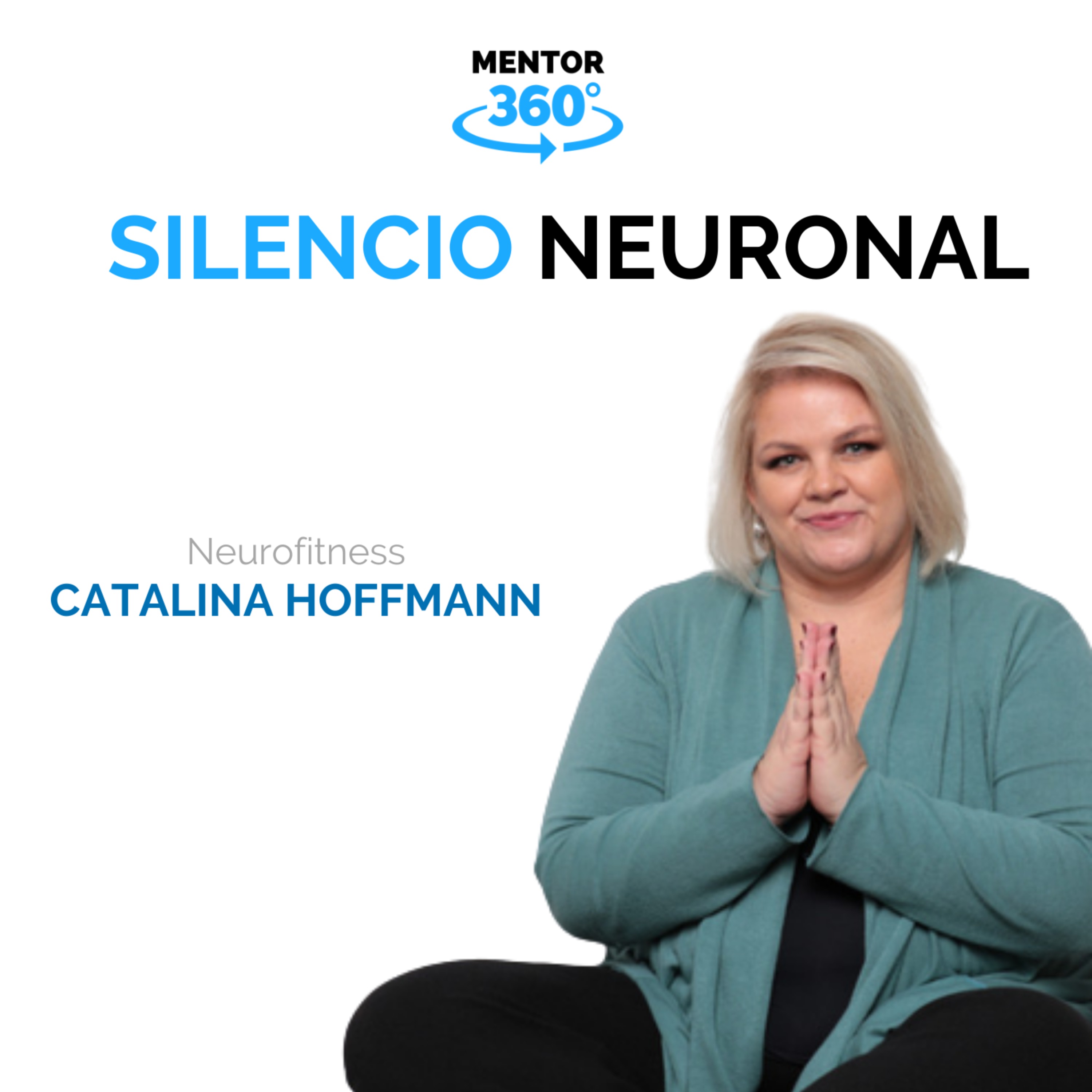Silencio Neuronal - Neurofitness - Catalina Hoffmann - MENTOR360