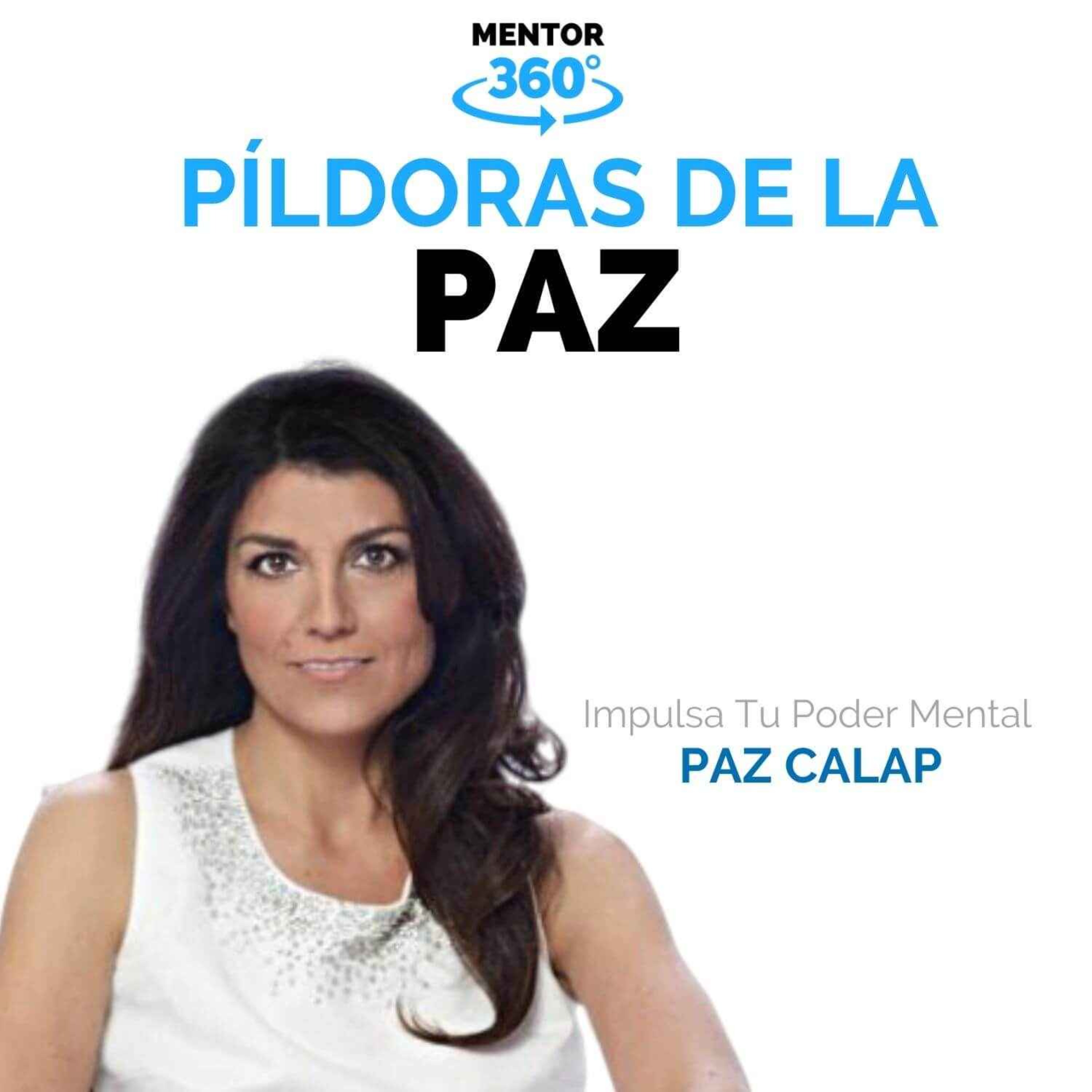 Píldoras de la Paz - Poder Mental - Paz Calap - MENTOR360