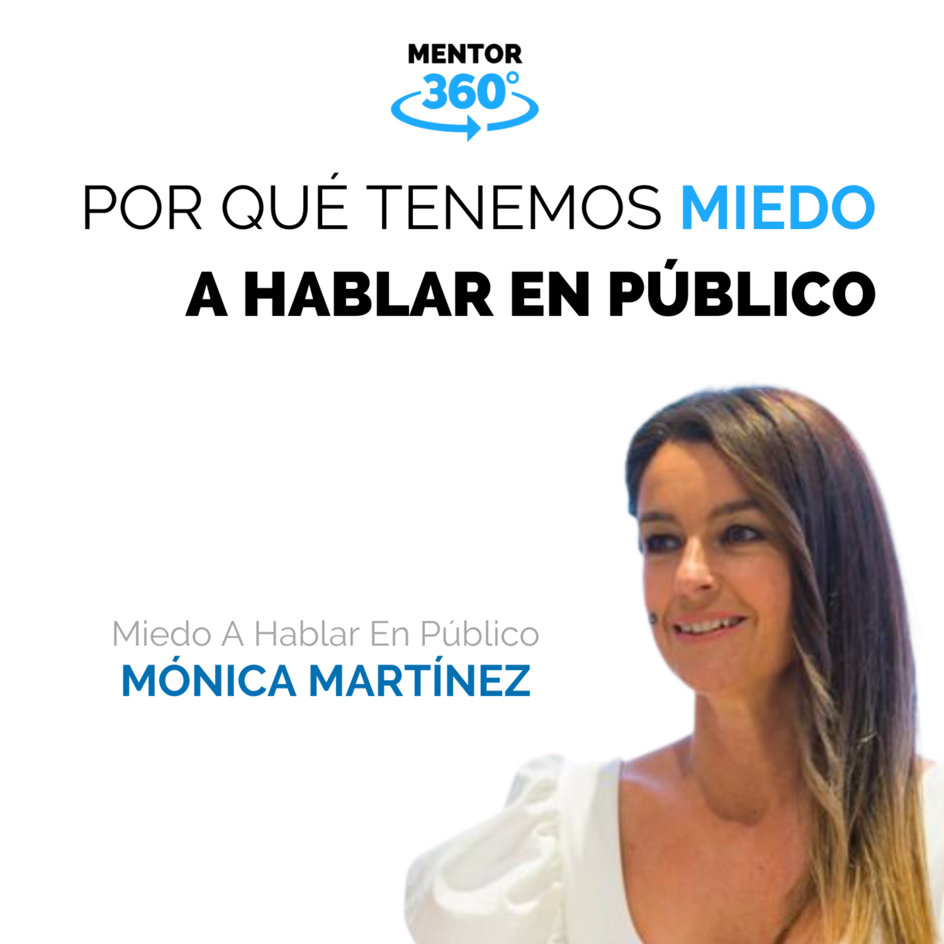 Por Qué Tenemos Miedo A Hablar En Público Cómo Perder El Miedo A Hablar En Público Mónica 9916