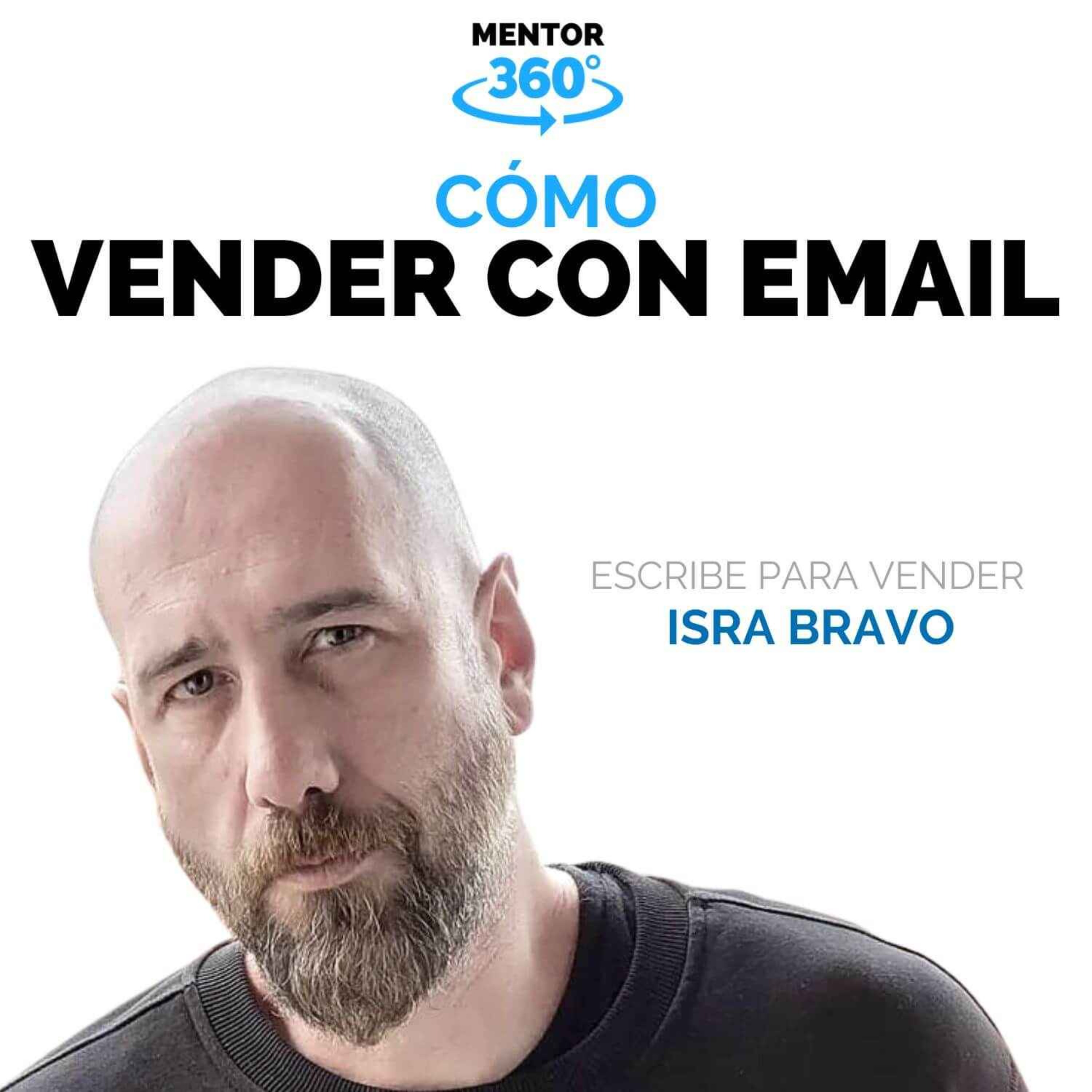 Cómo Vender con Email - Isra Bravo - Escribe para Vender - MENTOR360