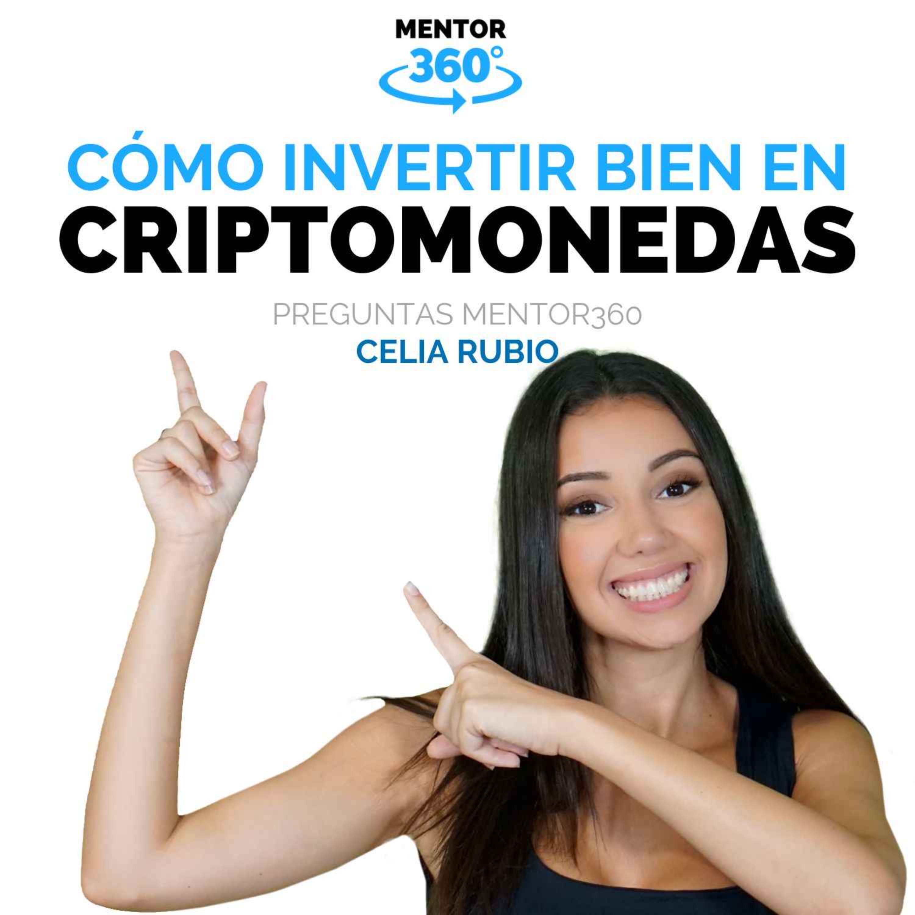 Cómo Invertir en CriptoMonedas en 2022, con Celia Rubio  - Luis Ramos - MENTOR360
