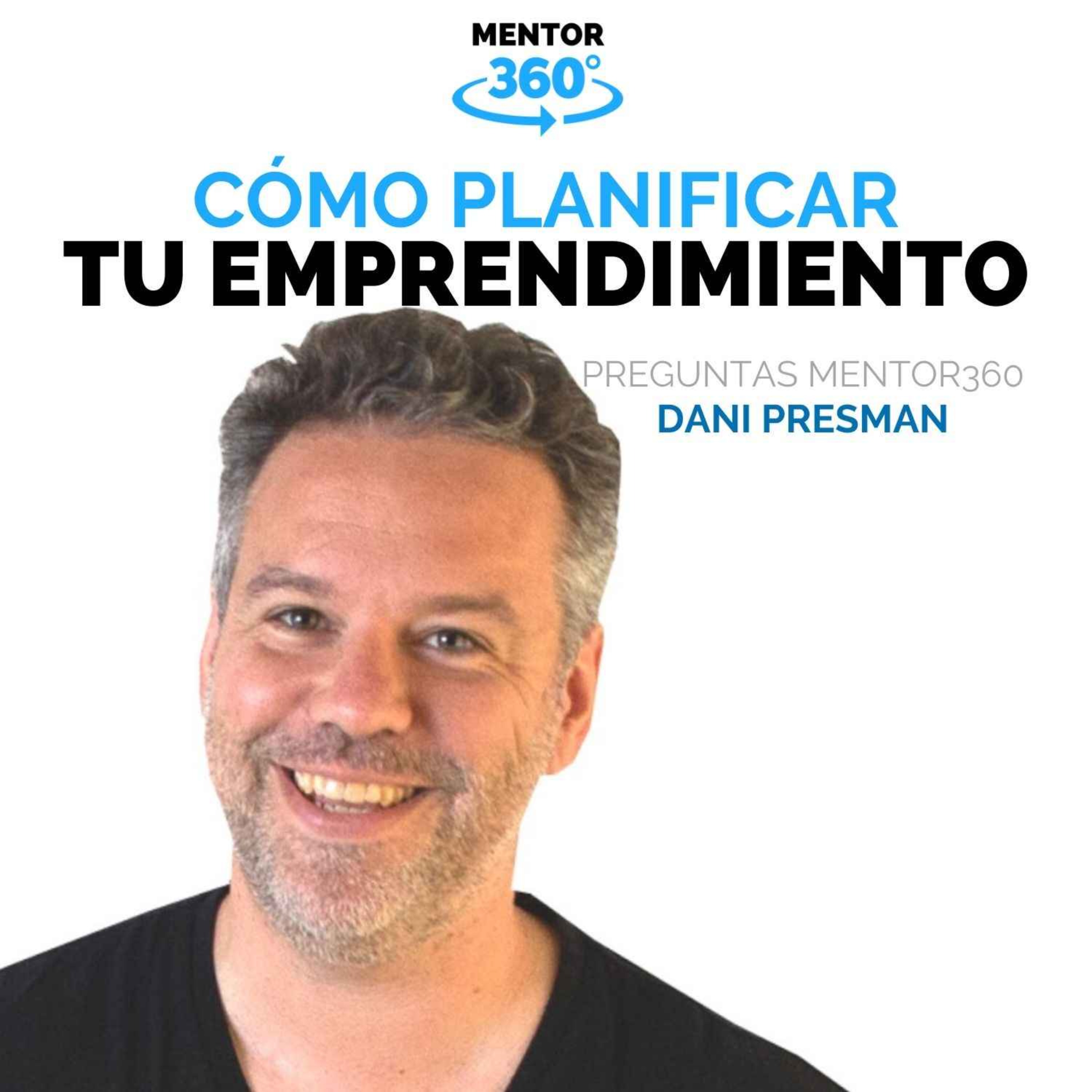 Cómo Planificar Tu Emprendimiento, Con Dani Presman - Luis Ramos ...