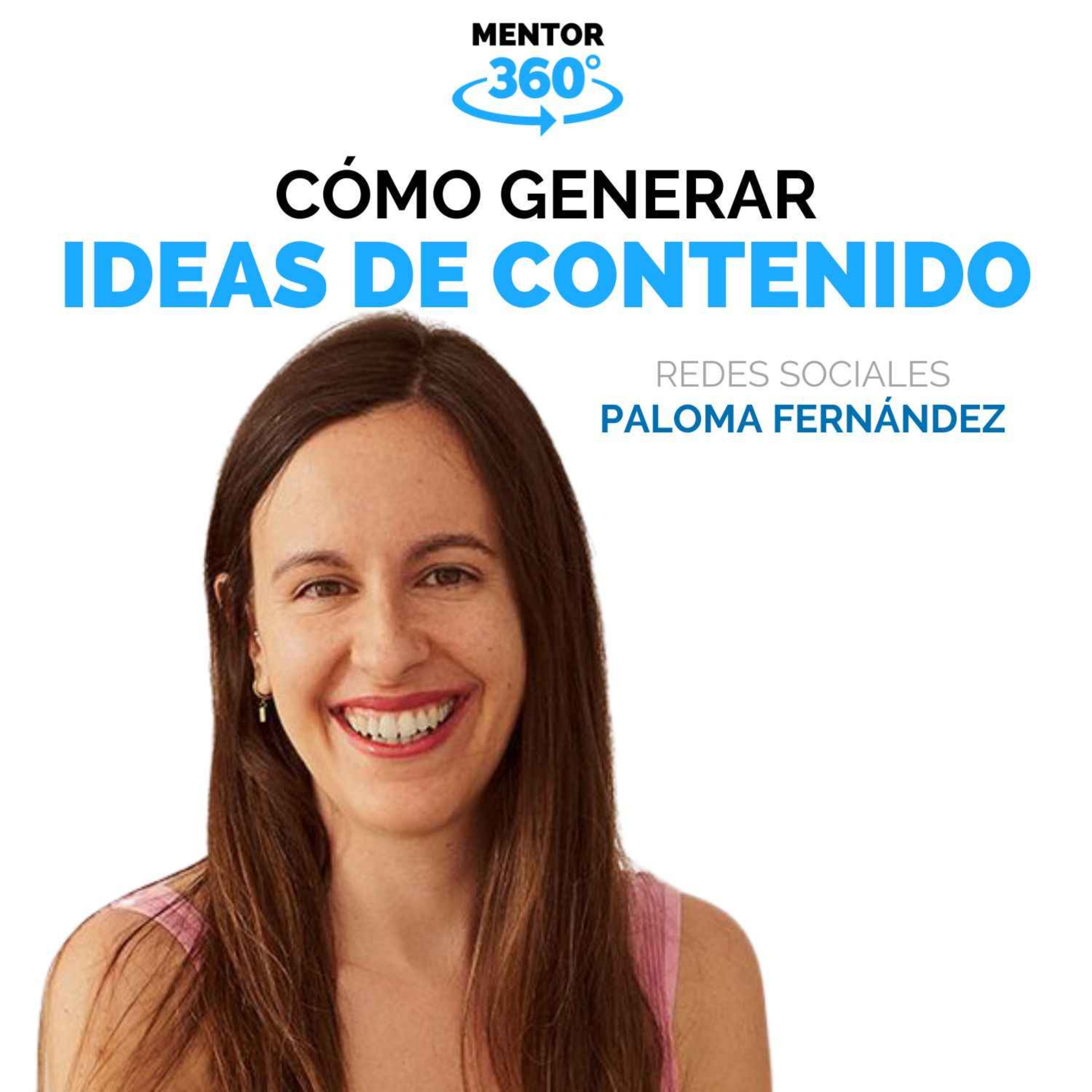 cover art for Cómo Generar Ideas de Contenido - Paloma Fernández - Redes Sociales - MENTOR360