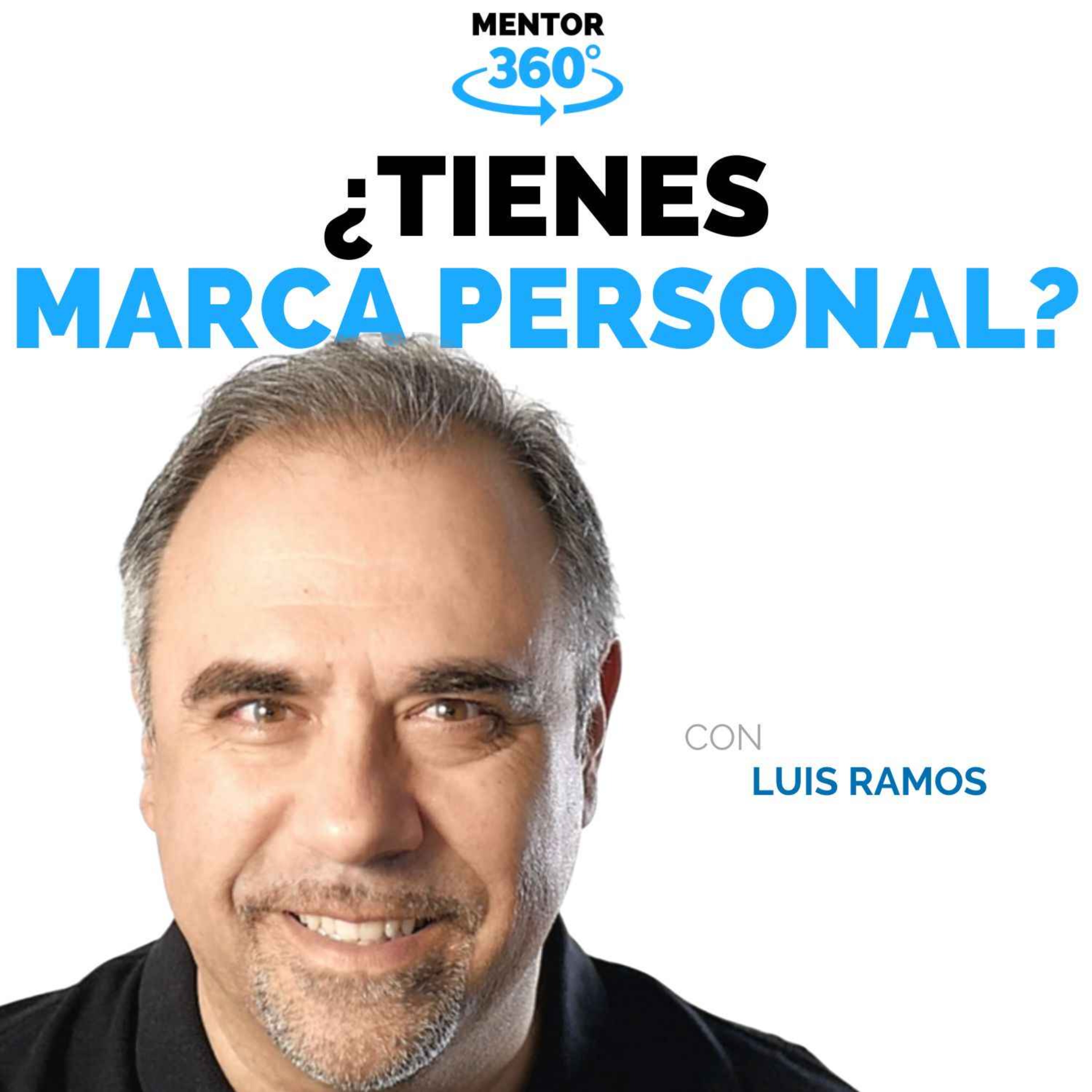 ¿Tienes Marca Personal? - Luis Ramos - Marca Personal - MENTOR360