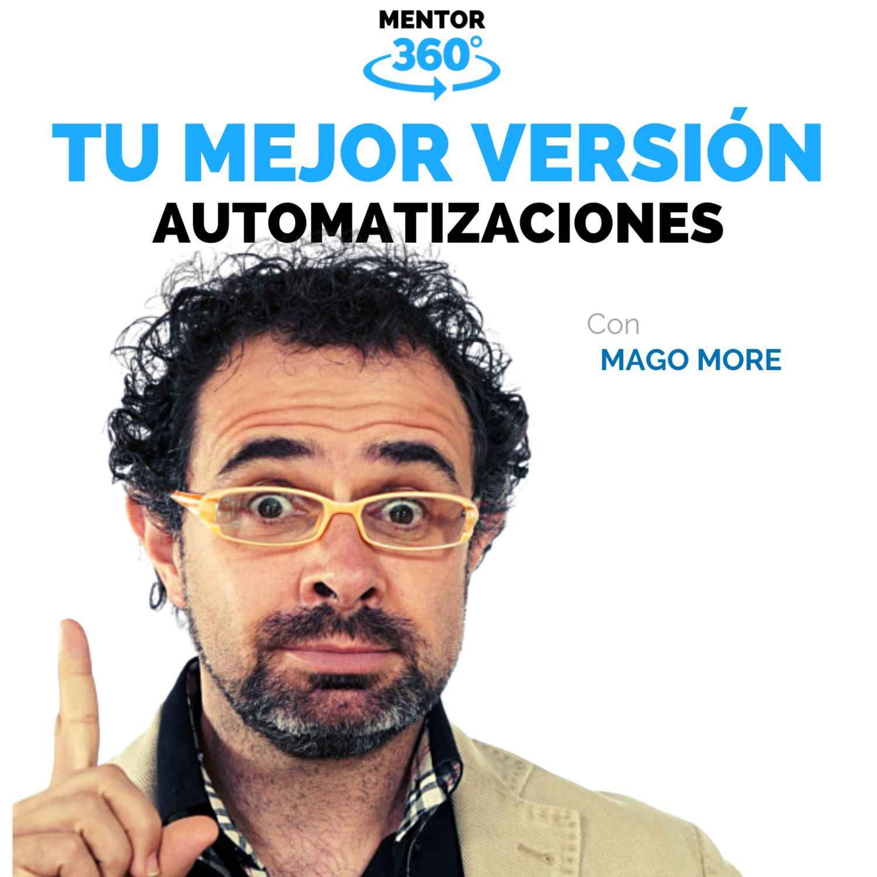 cover art for Automatizaciones - Mago More - Tu Mejor Versión - MENTOR360
