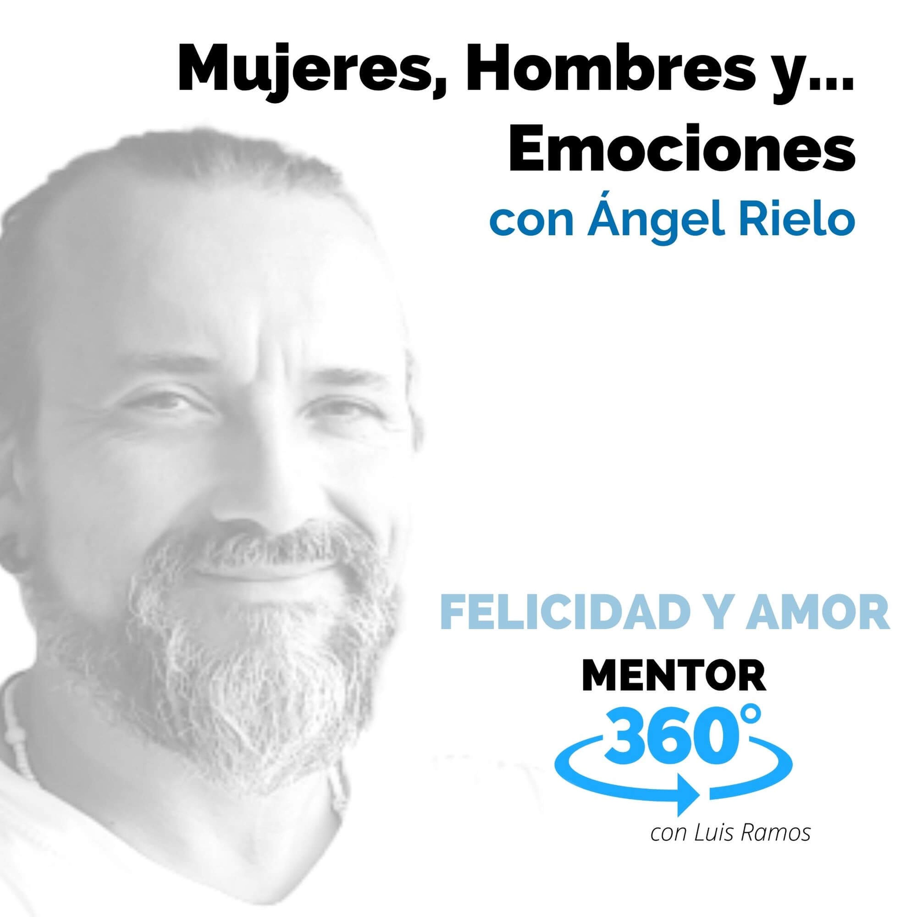 Mujeres, Hombres y... Emociones, con Ángel Rielo - MENTOR360
