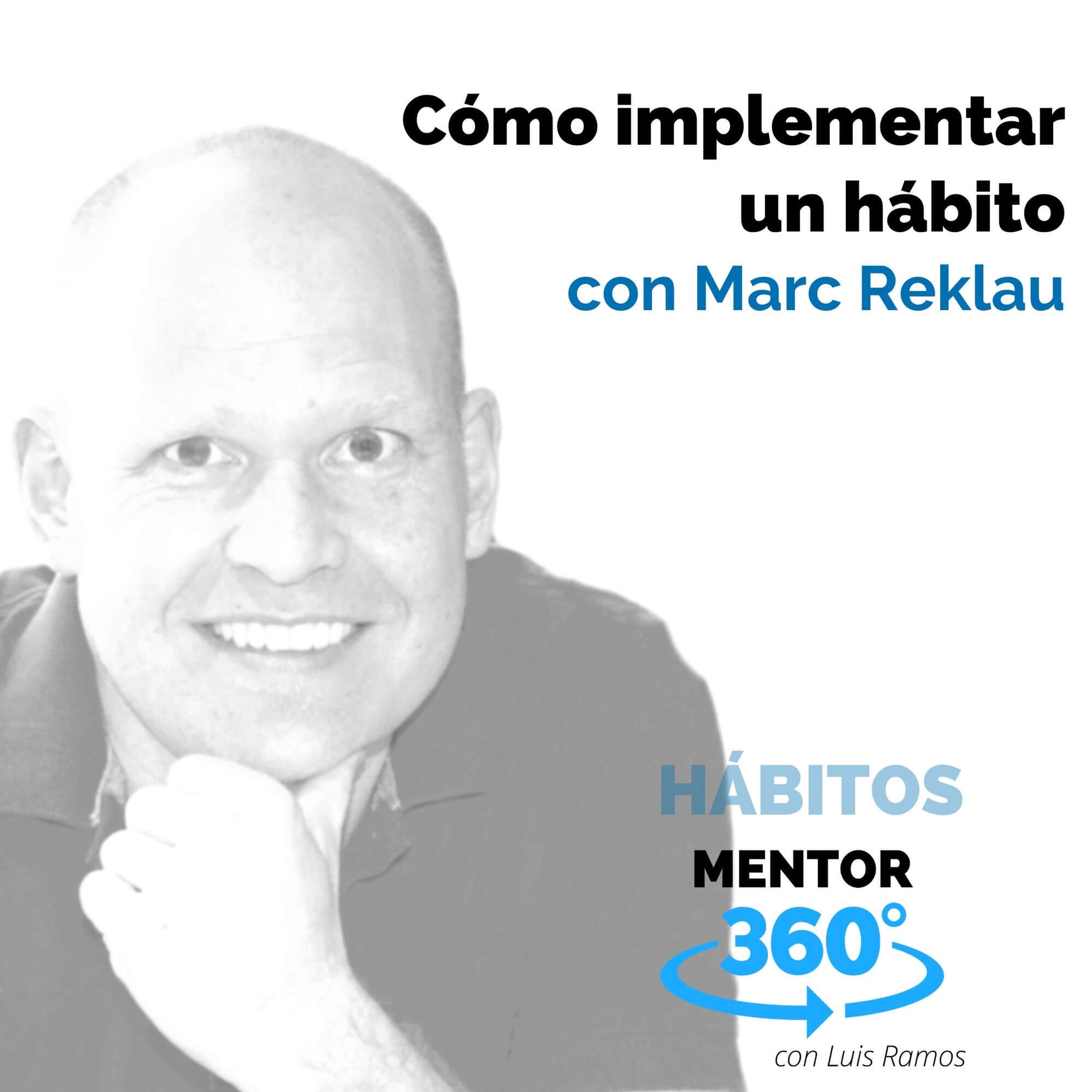 Cómo implementar un hábito, con Marc Reklau - HÁBITOS - MENTOR360