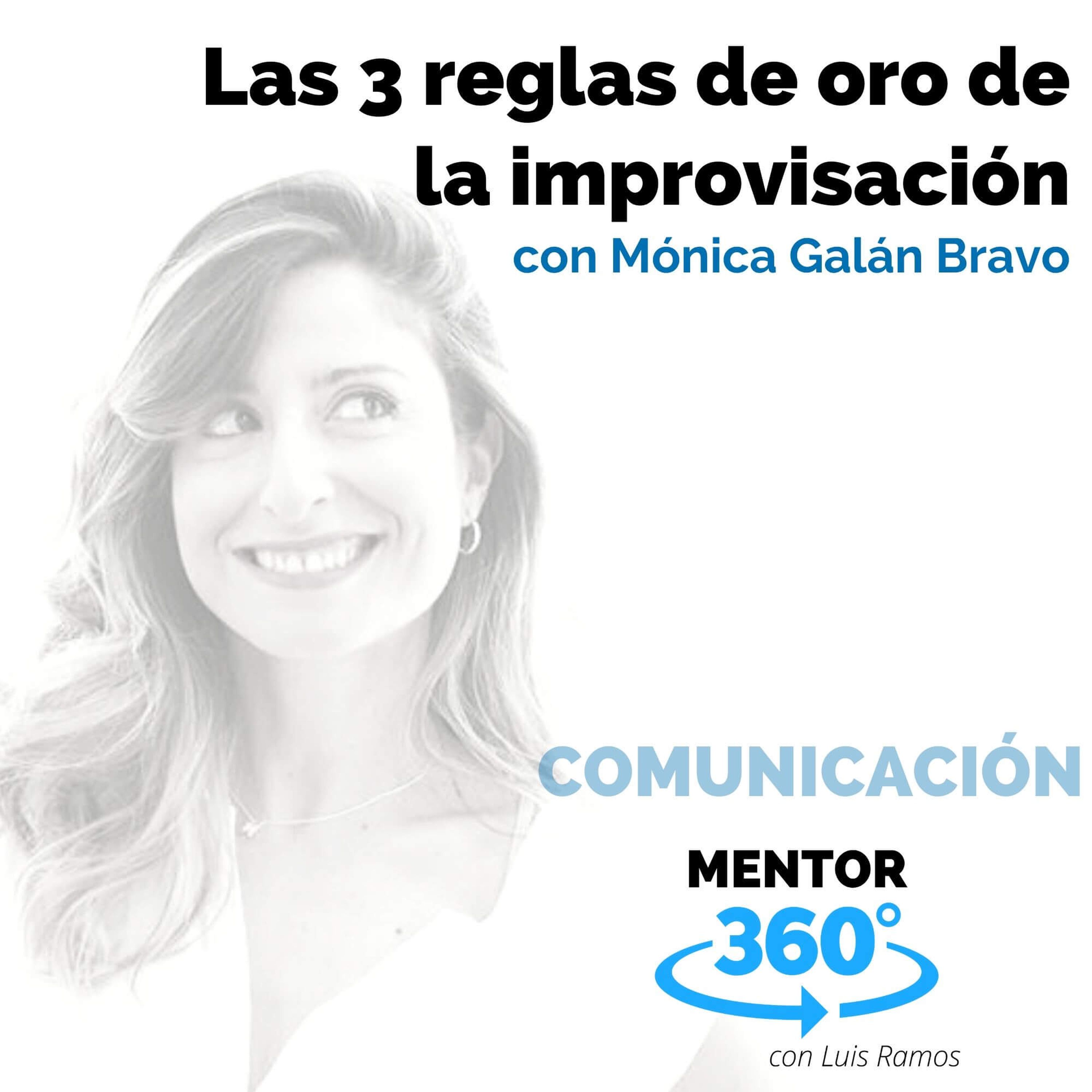 Las 3 reglas de oro de la improvisación, con Mónica Galán Bravo - COMUNICACIÓN - MENTOR360