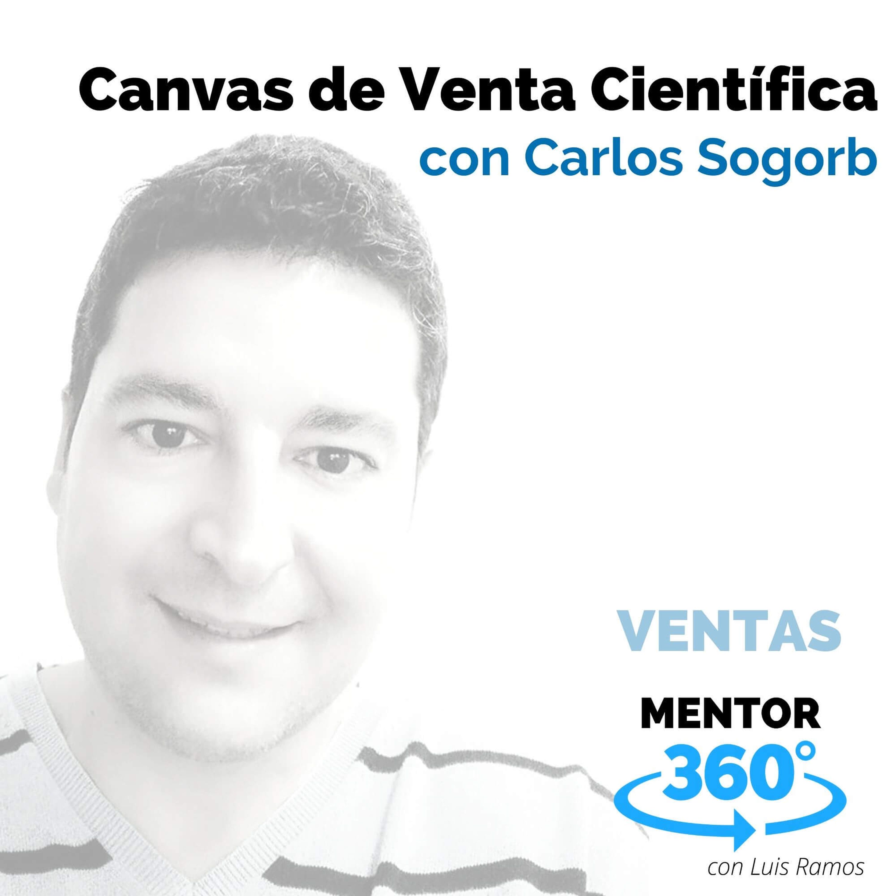 Canvas de Venta Científica, Con Carlos Sogorb - VENTAS - MENTOR360