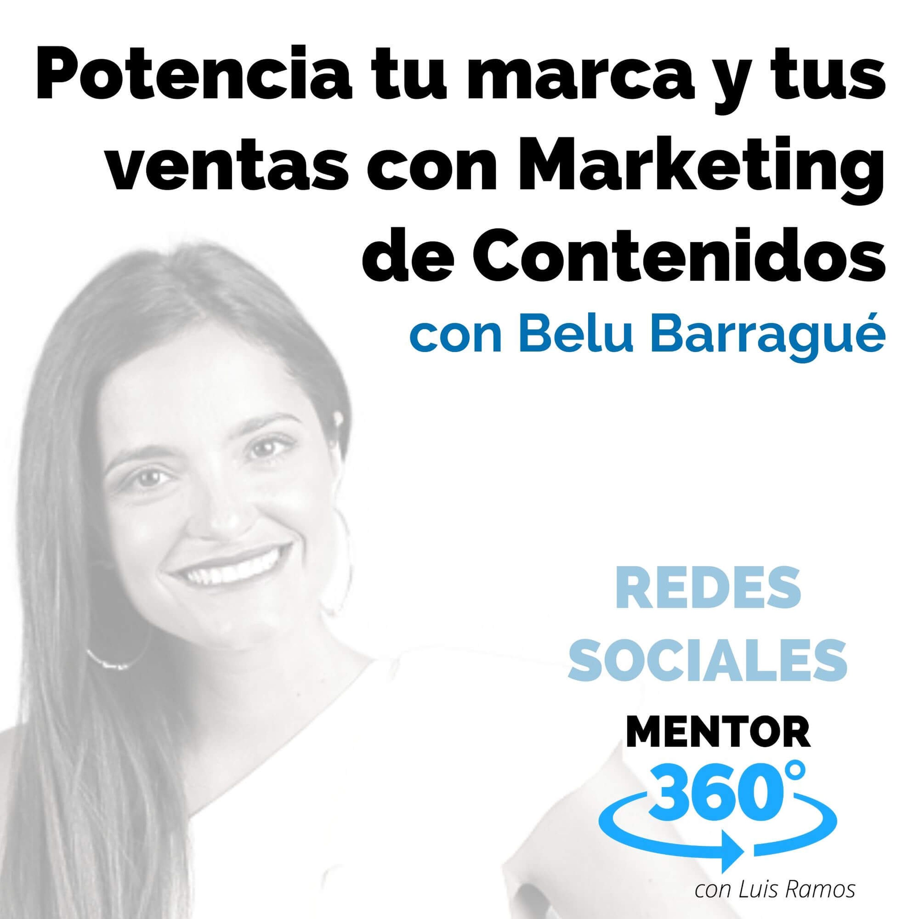Potencia tu marca y tus ventas con Marketing de Contenidos, con Belu Barragué - REDES SOCIALES - MENTOR360