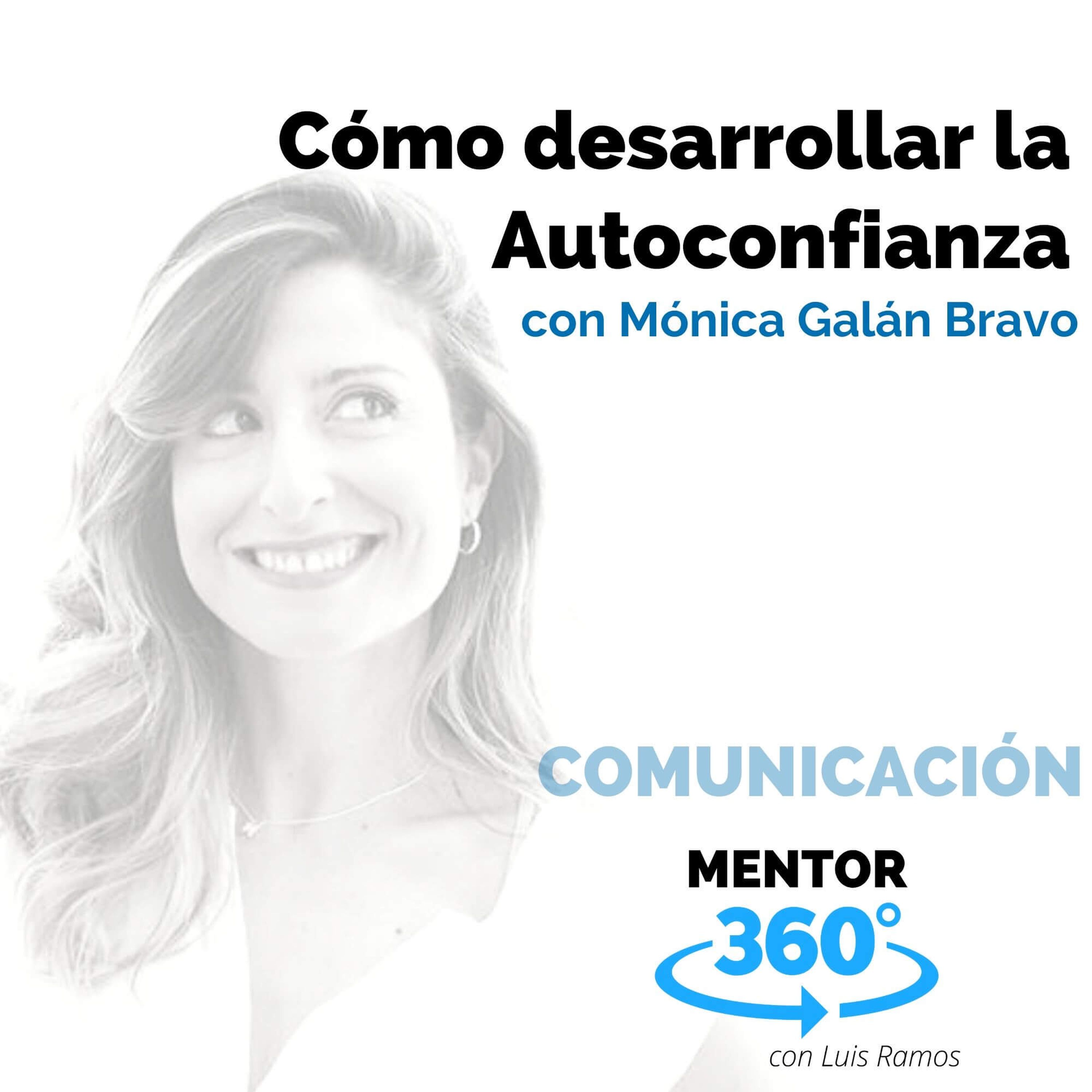 cover art for Cómo desarrollar la Autoconfianza, con Mónica Galán Bravo - COMUNICACIÓN - MENTOR360