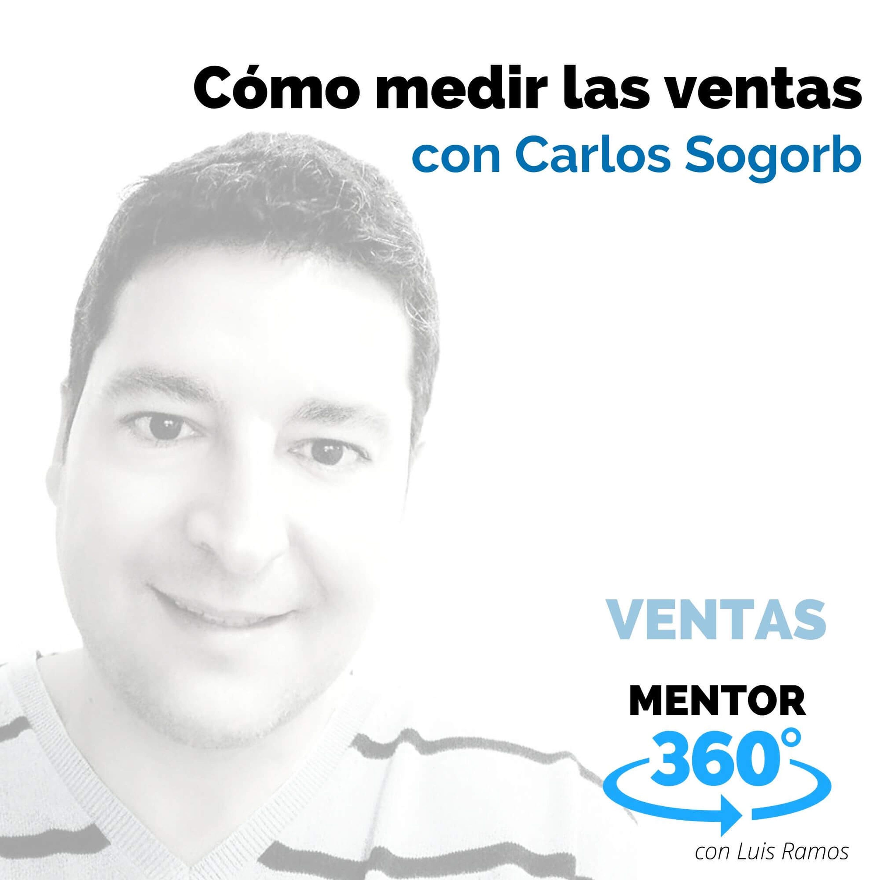 Cómo medir las ventas, con Carlos Sogorb - VENTAS - MENTOR360
