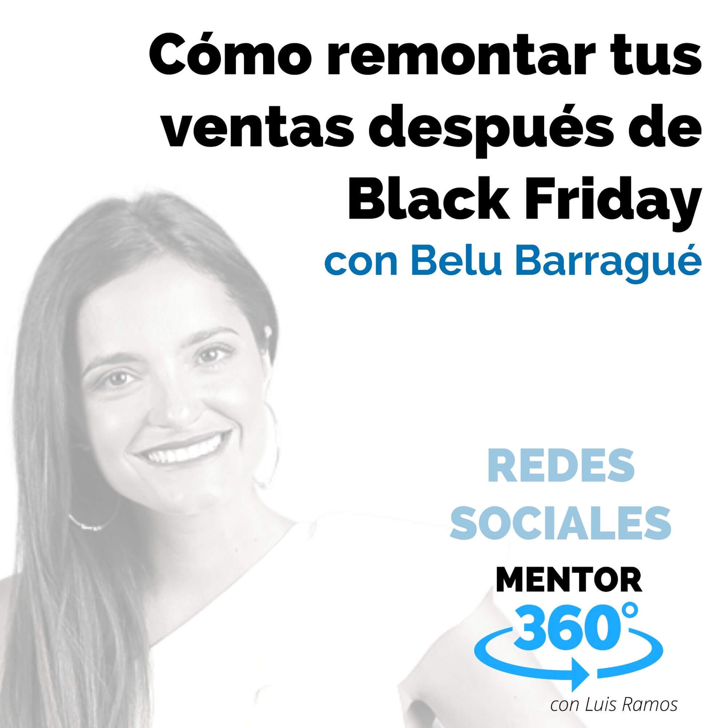 Cómo remontar tus ventas después de Black Friday, con Belu Barragué - REDES SOCIALES - MENTOR360